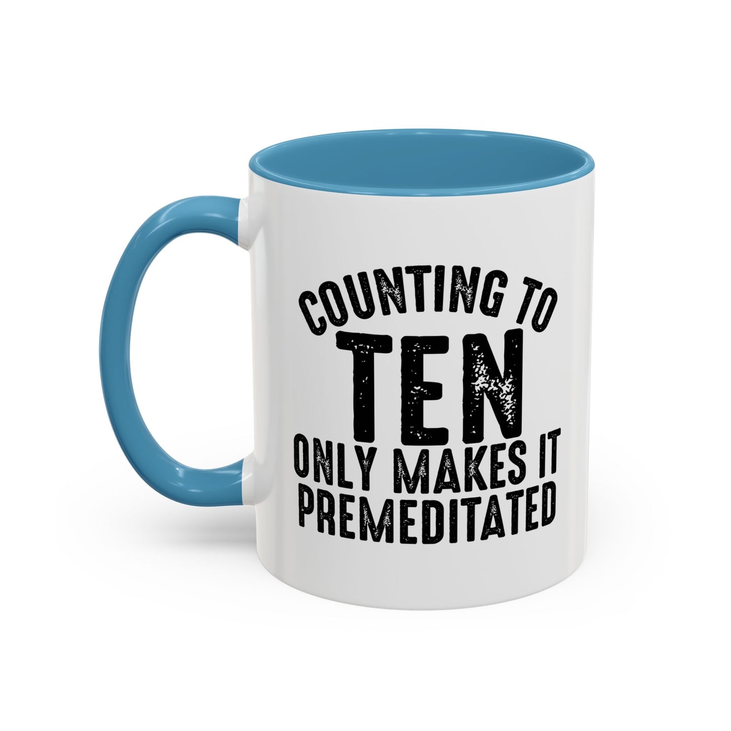 COUNTING TO TEN Accent BiColor Funny Sarcastic Mug