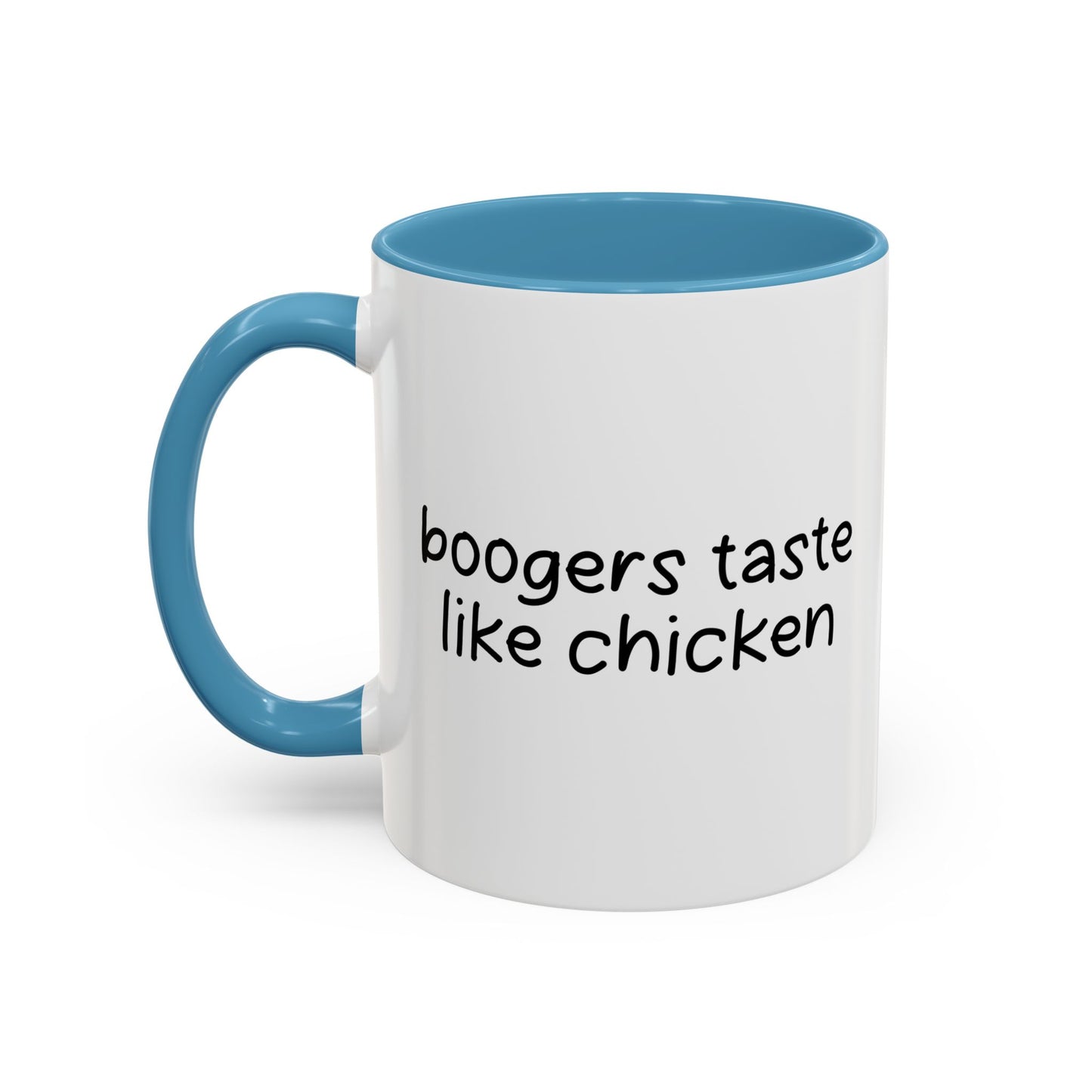 BOOGERS TASTE LIKE CHICKEN Accent BiColor Funny Sarcastic Mug