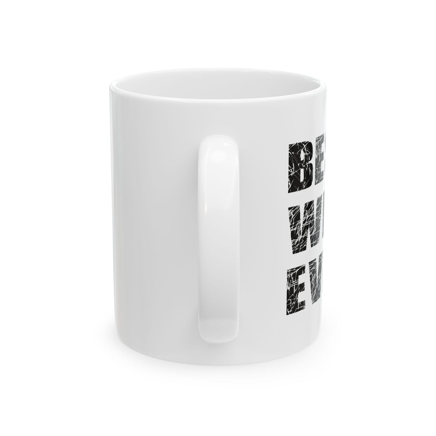 BEST. WIFE. EVER. FUNNY SARCASTIC WHITE MUG