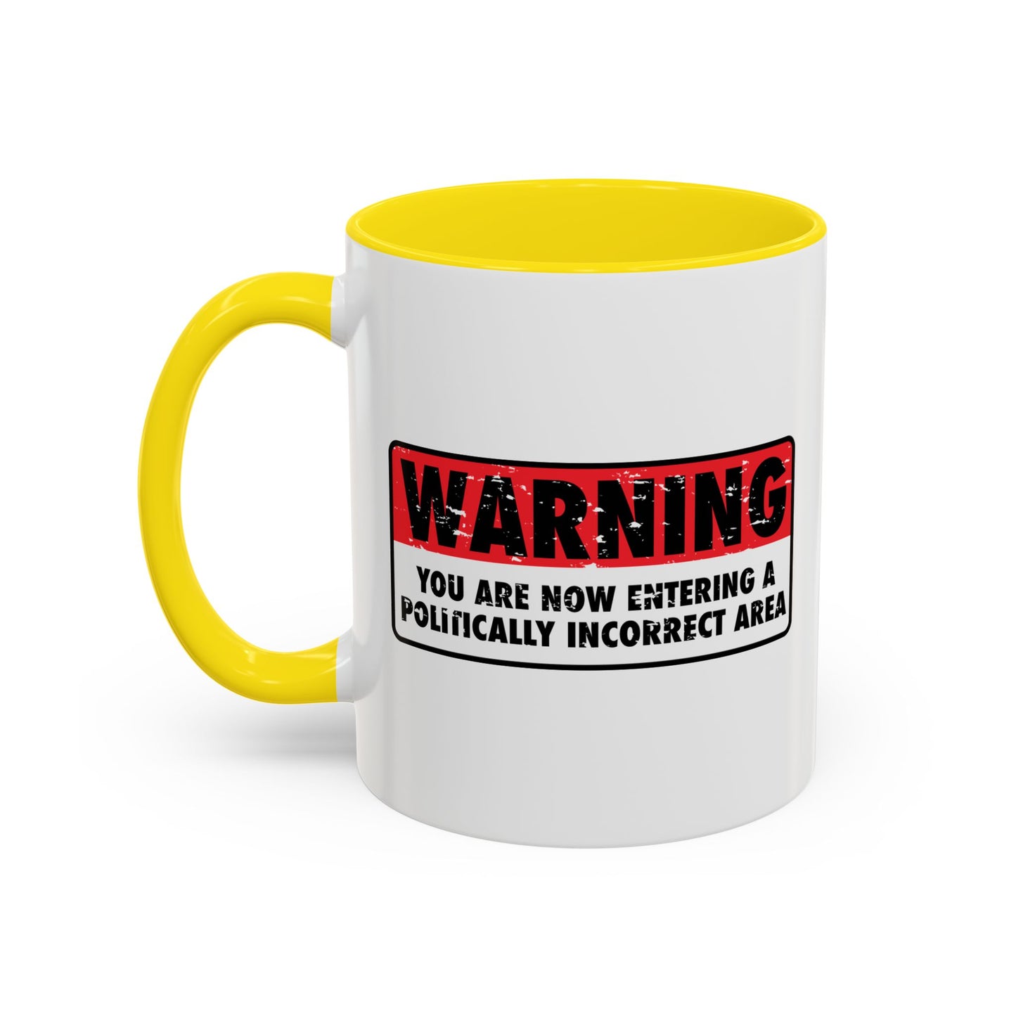 POLITICALLY CORRECT AREA Accent BiColor Funny Sarcastic Mug