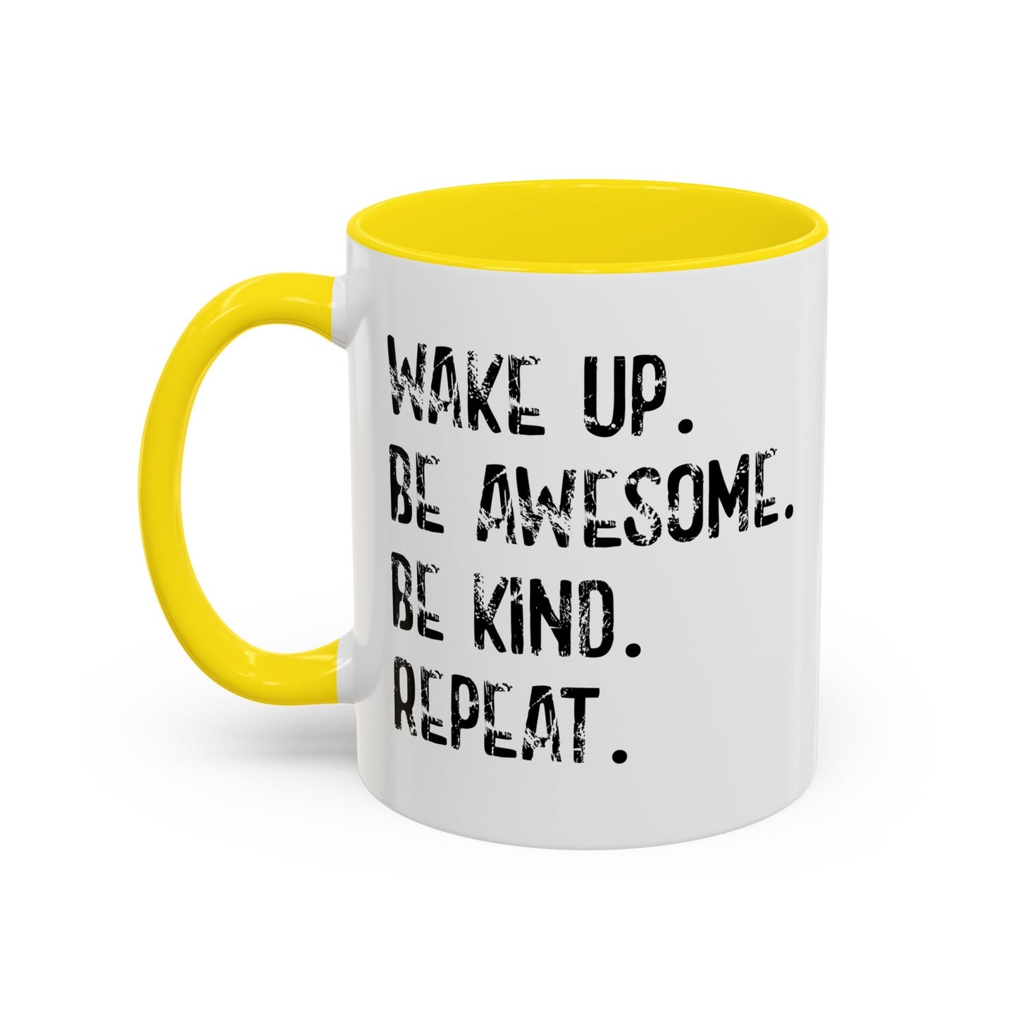 WAKE UP. BE AWESOME. BE KIND. REPEAT. Accent BiColor Funny Sarcastic Mug