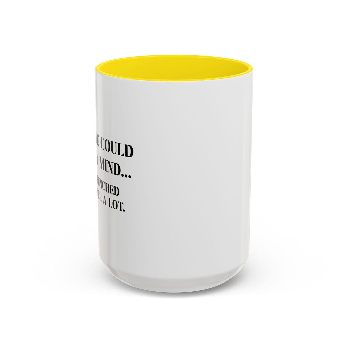 IF PEOPLE COULD READ MY MIND FUNNY Accent BiColor Funny Sarcastic Mug