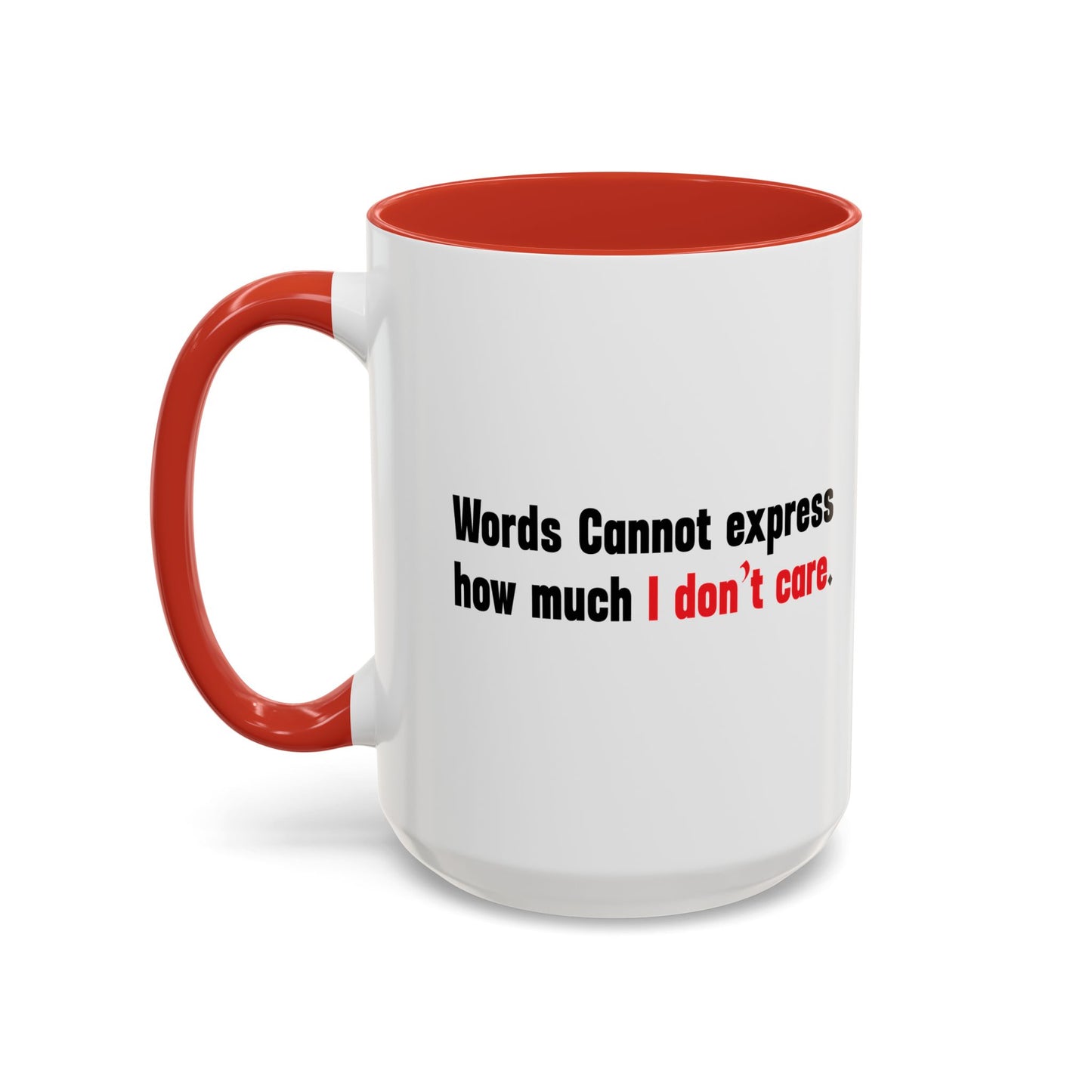 Words Cannot Express How Much I Don’t Care. Accent BiColor Funny Sarcastic Mug