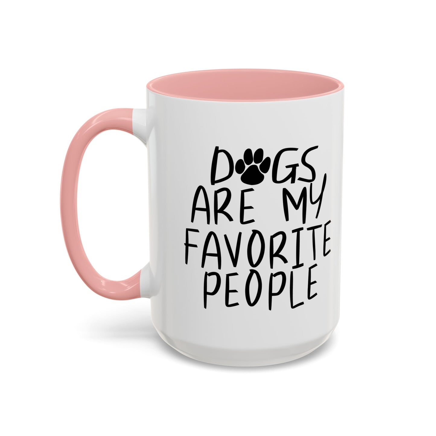 DOGS ARE MY FAVORITE PEOPLE Accent BiColor Funny Sarcastic Mug