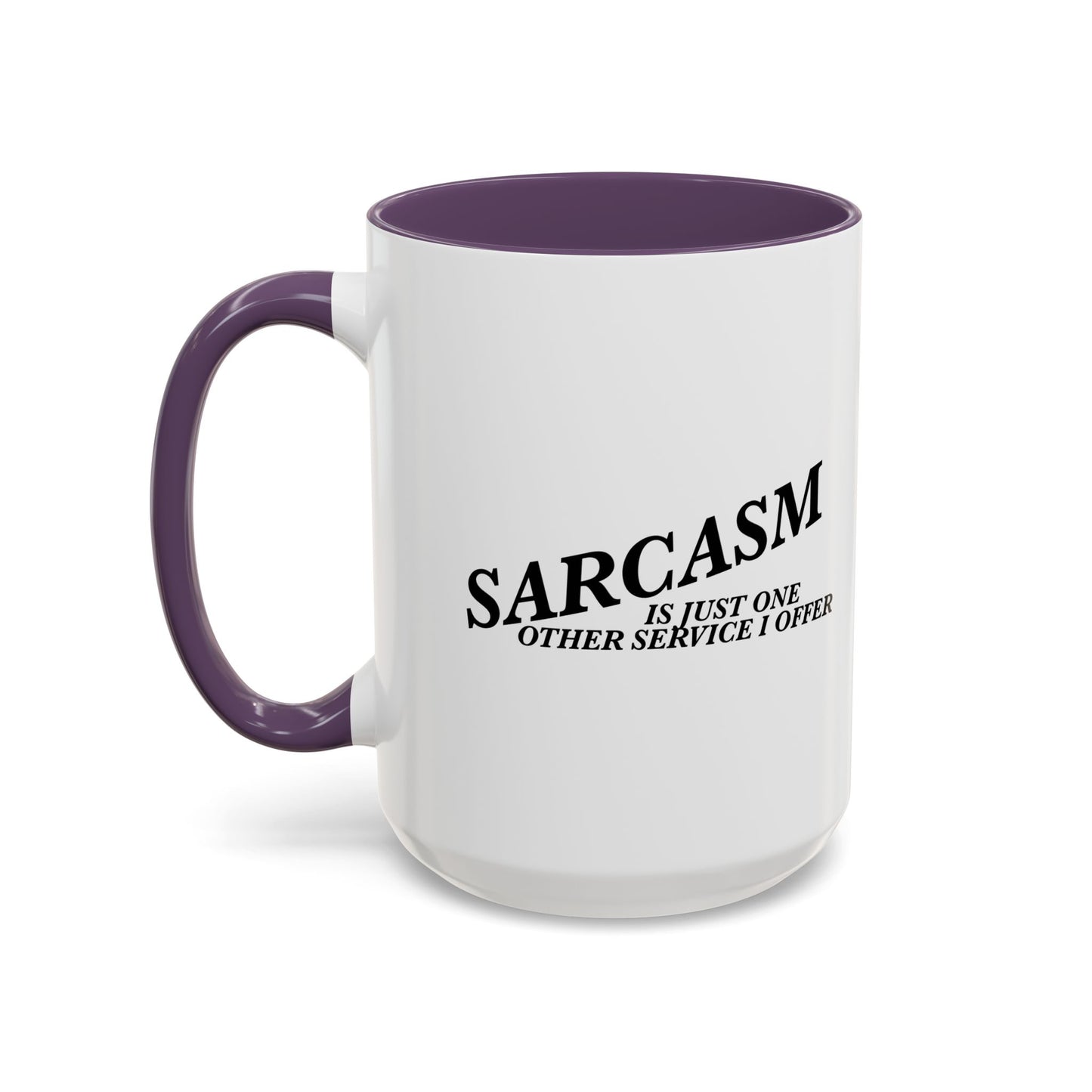 ONE OTHER SERVICE I OFFER Accent BiColor Funny Sarcastic Mug