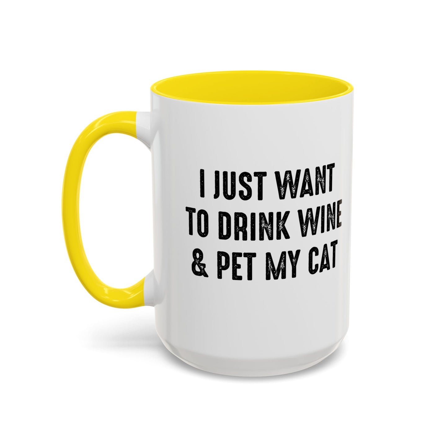 I JUST WANT TO DRINK WINE & PET MY CAT Accent BiColor Funny Sarcastic Mug