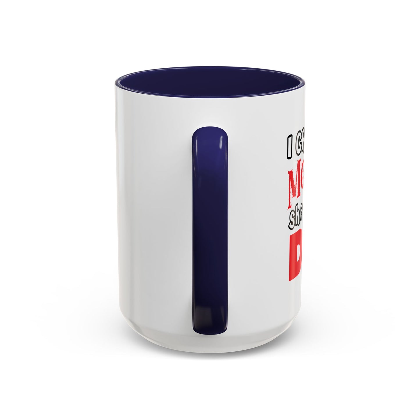 I CREATED A MONSTER Accent BiColor Funny Sarcastic Mug