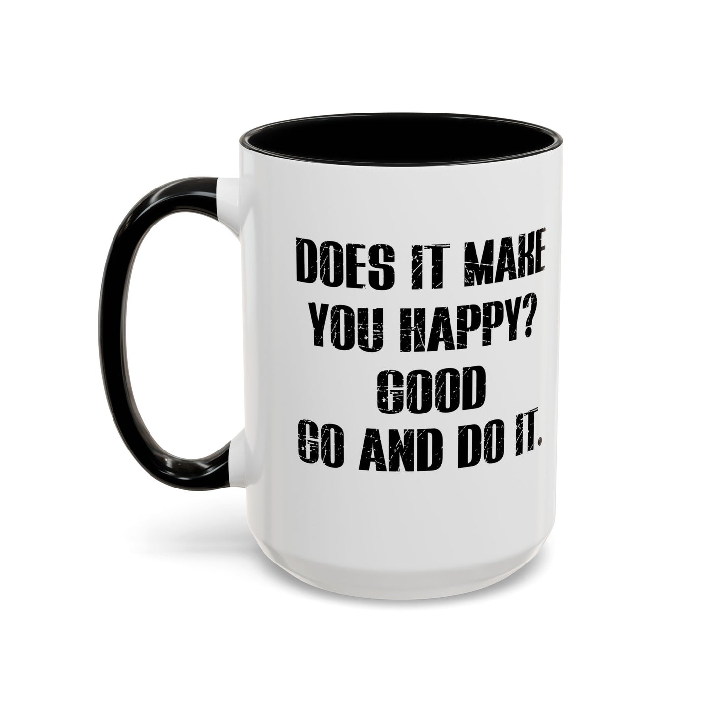 GO AND DO IT. Accent BiColor Funny Sarcastic Mug