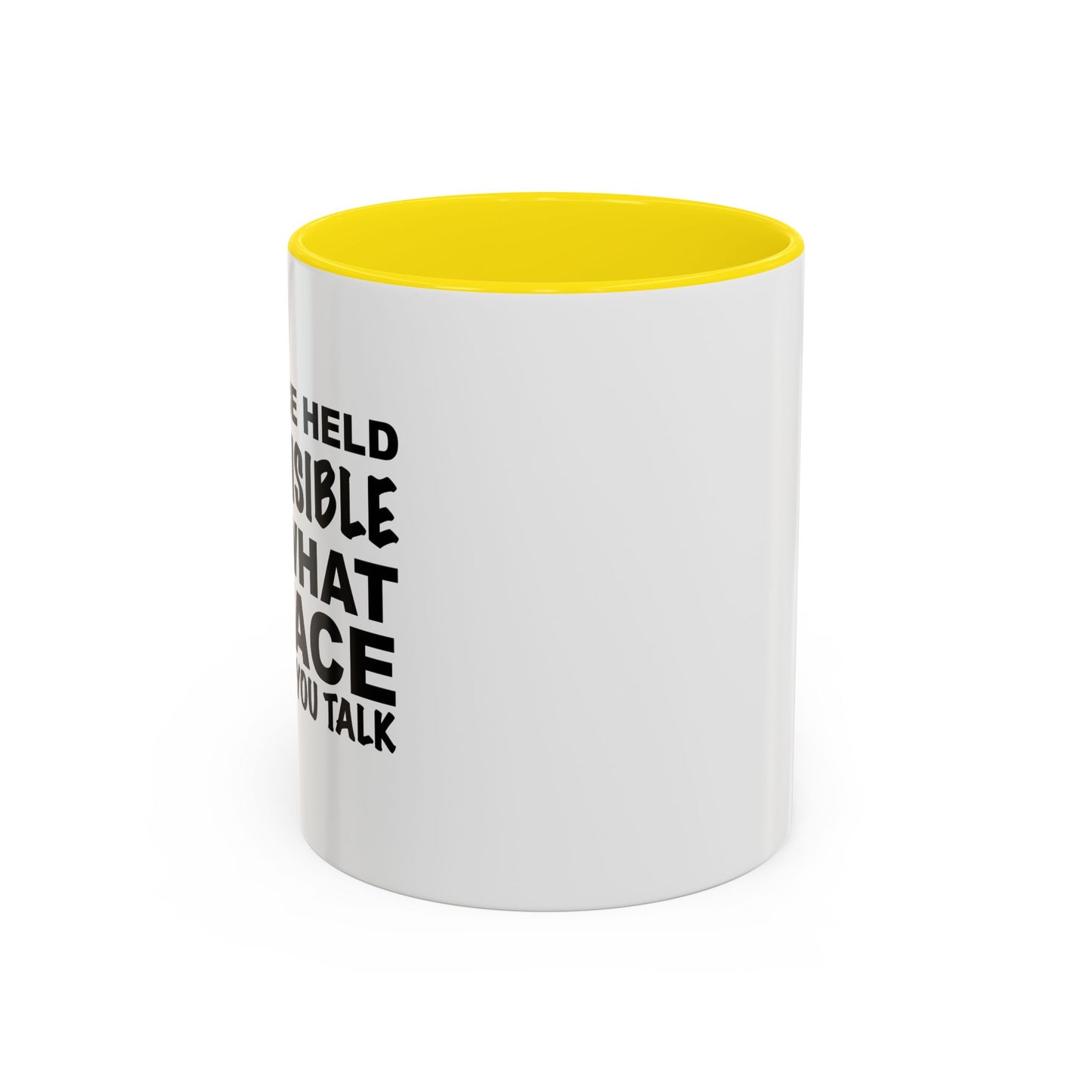 I CAN'T BE HELD RESPONSIBLE Accent BiColor Funny Sarcastic Mug