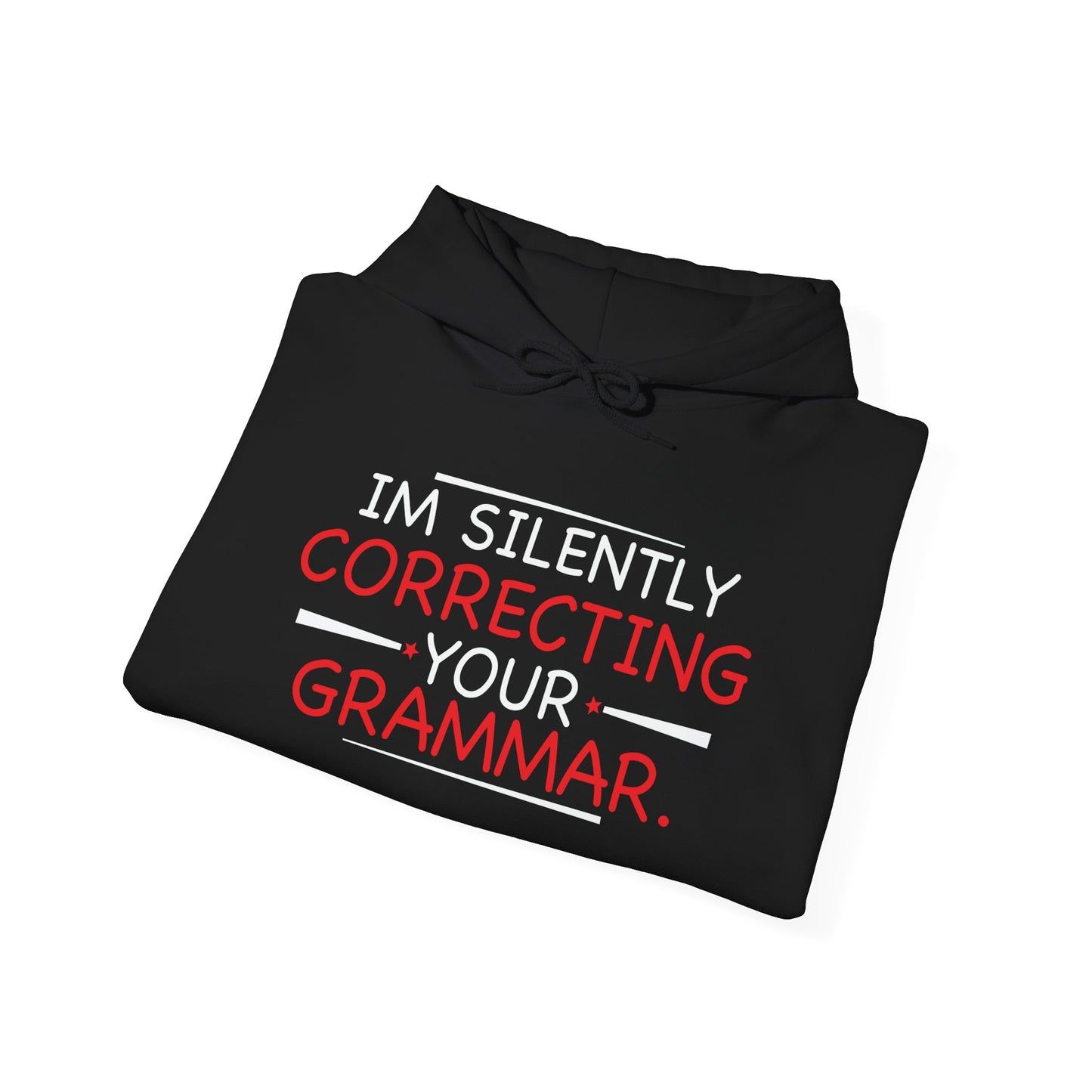 I'M SILENTLY CORRECTING YOUR GRAMMAR - Premium Unisex Funny Sarcastic Black Hoodie Sweatshirt