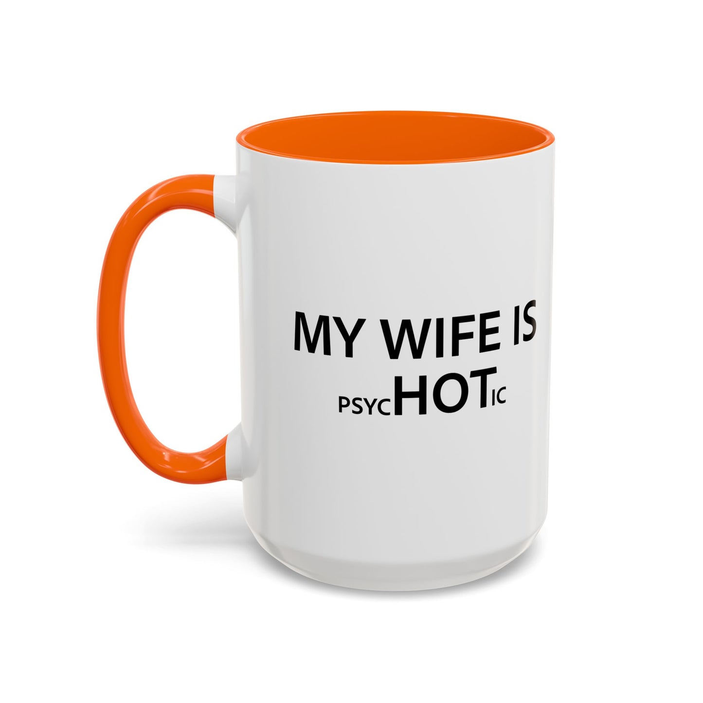 MY WIFE IS HOT Accent BiColor Funny Sarcastic Mug