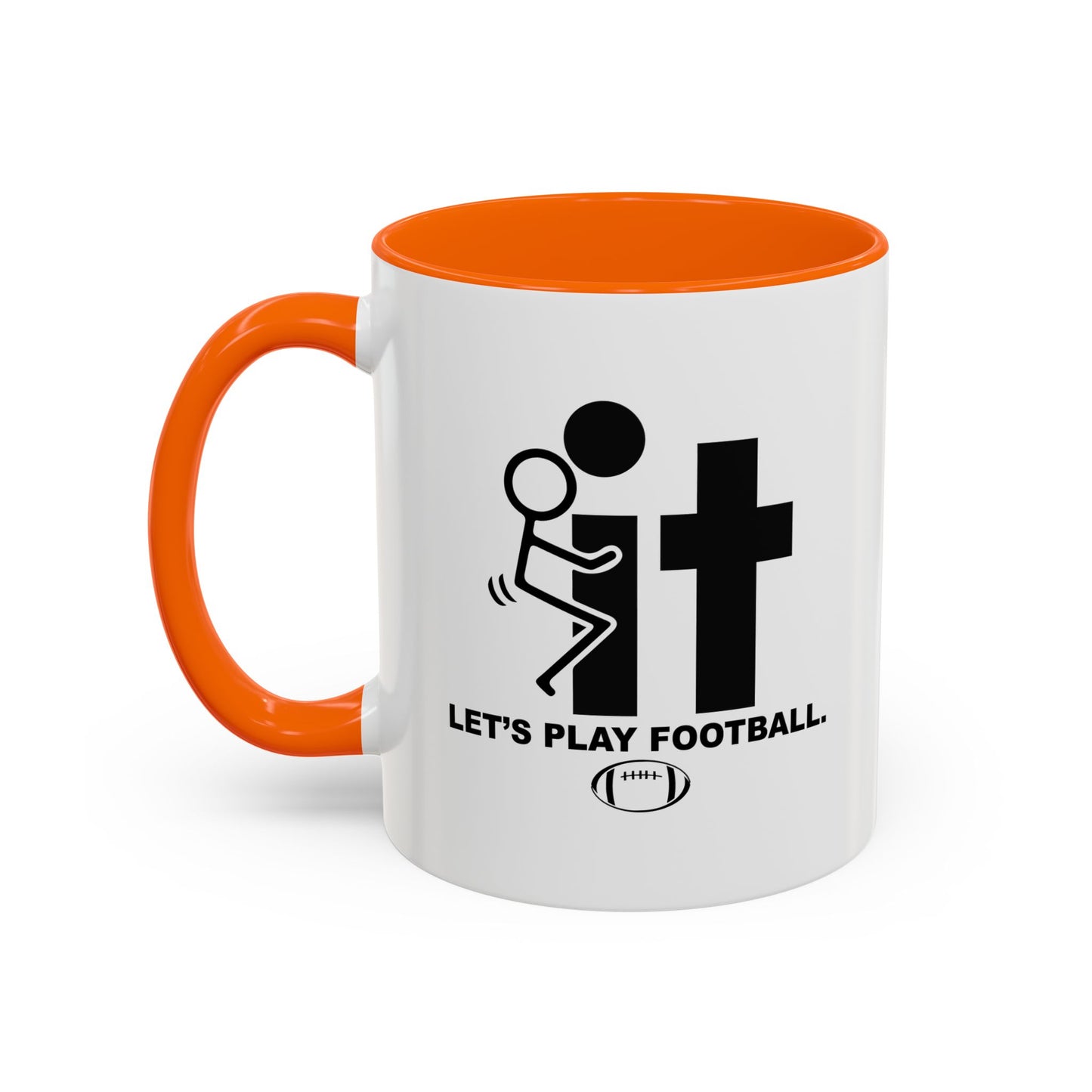 LET'S PLAY FOOTBALL Accent BiColor Funny Sarcastic Mug