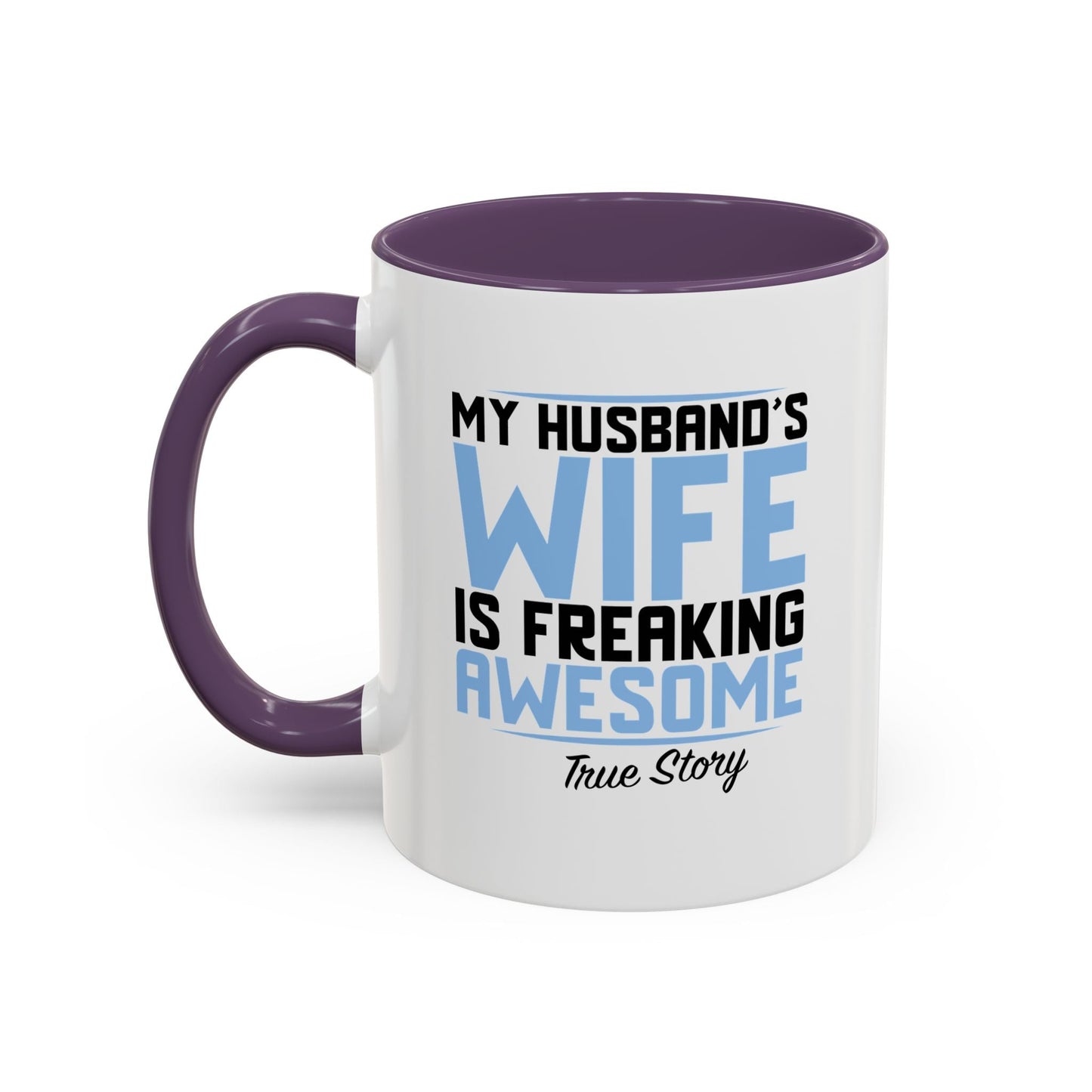 MY HUSBAND'S WIFE IS FREAKING AWESOME Accent BiColor Funny Sarcastic Mug