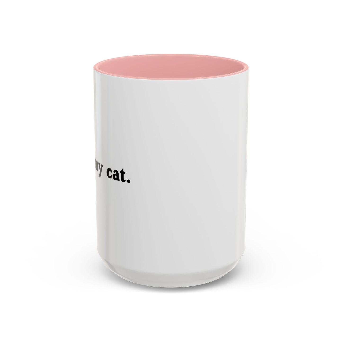 I MISS MY CAT Accent BiColor Funny Sarcastic Mug