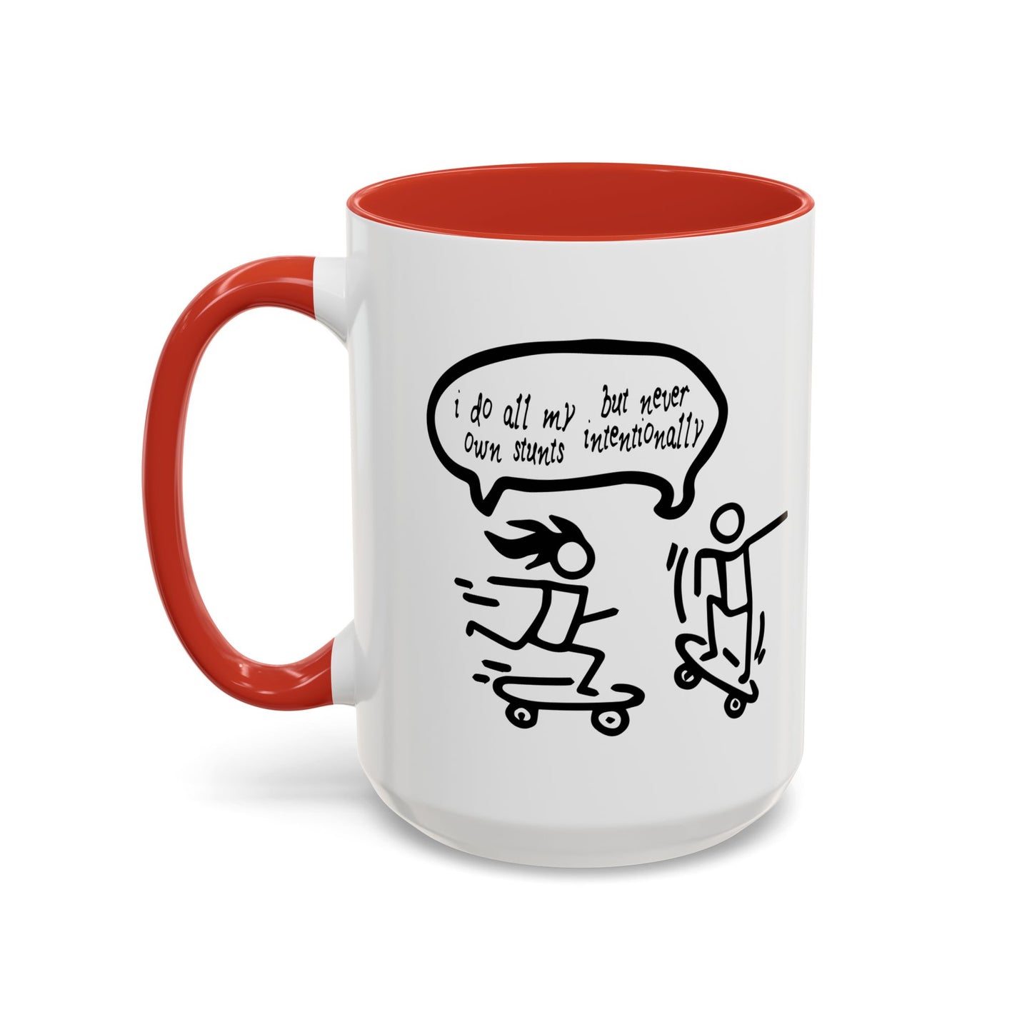 I DO ALL MY OWN STUNTS Accent BiColor Funny Sarcastic Mug