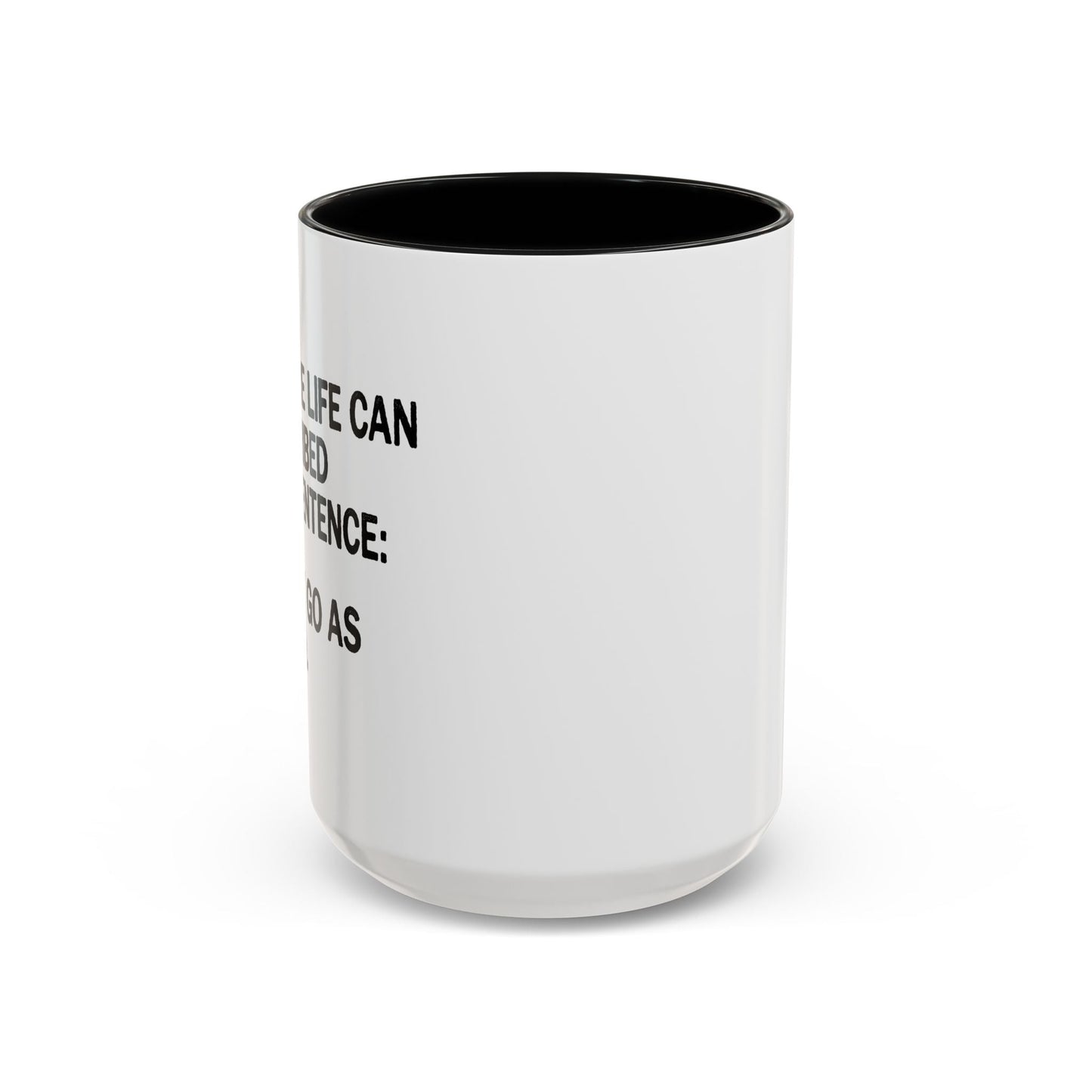 IT DIDN'T GO AS PLANNED. Accent BiColor Funny Sarcastic Mug