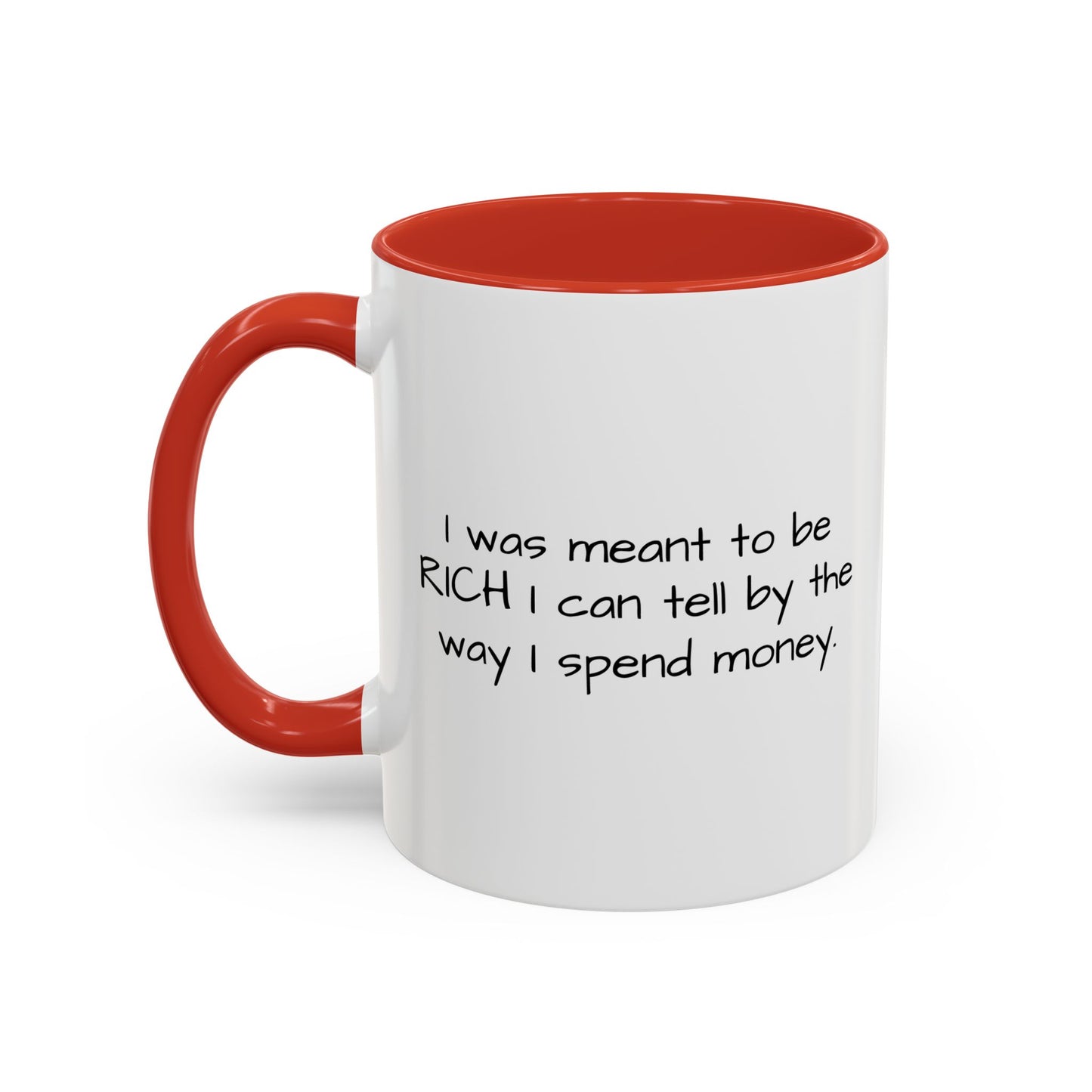 THE WAY I SPEND MONEY Accent BiColor Funny Sarcastic Mug