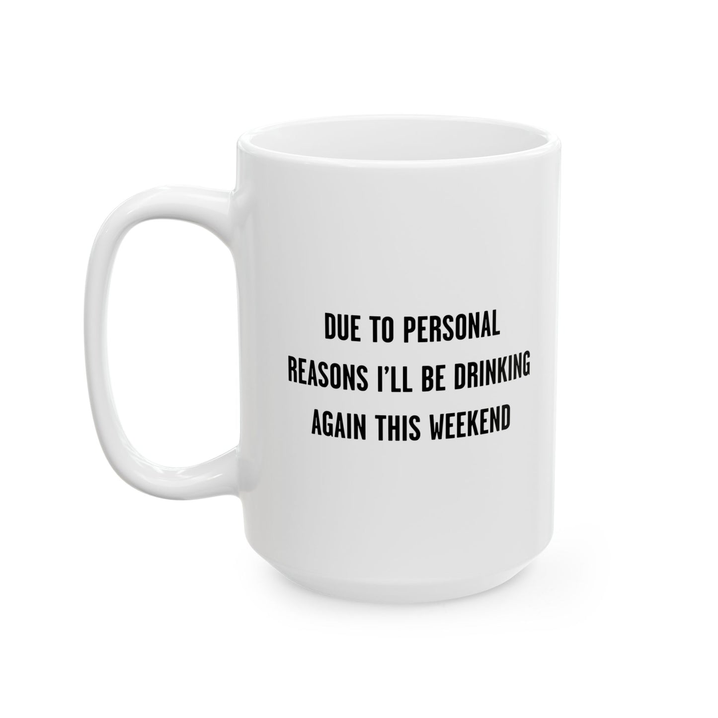 DUE TO PERSONAL REASONS FUNNY SARCASTIC WHITE MUG