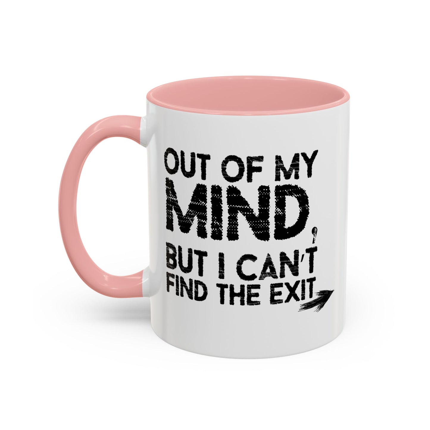 OUT OF MY MIND Accent BiColor Funny Sarcastic Mug