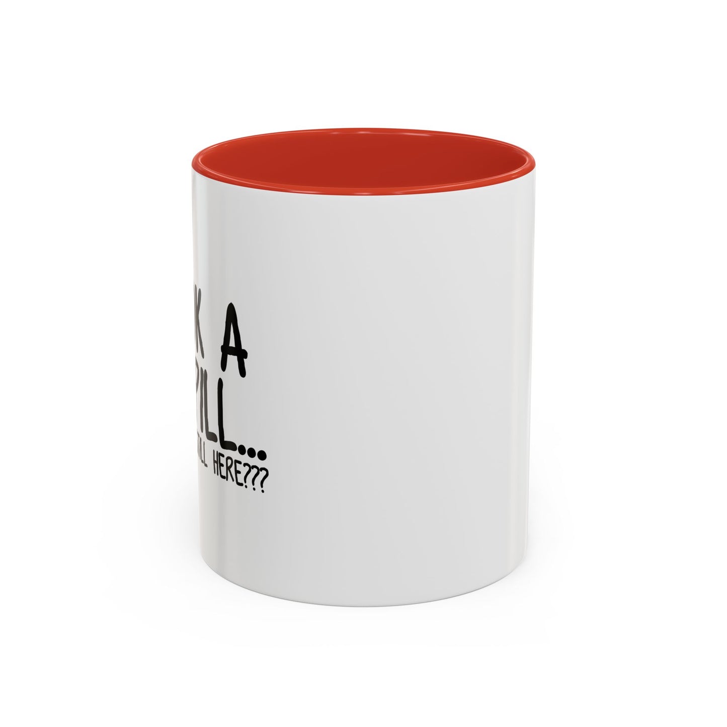 WHY ARE YOU STILL HERE??? Accent BiColor Funny Sarcastic Mug