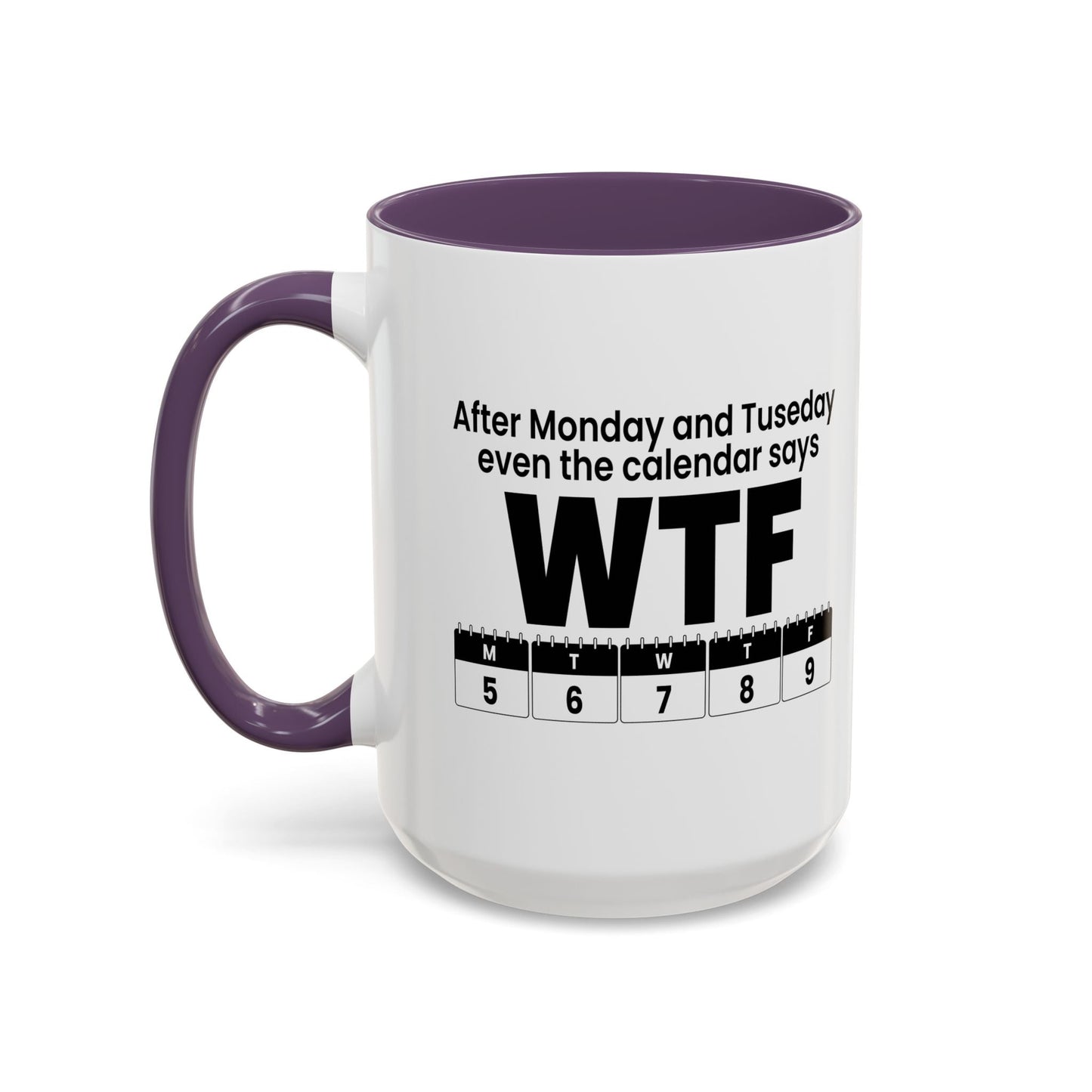 WTF CALENDAR Accent BiColor Funny Sarcastic Mug