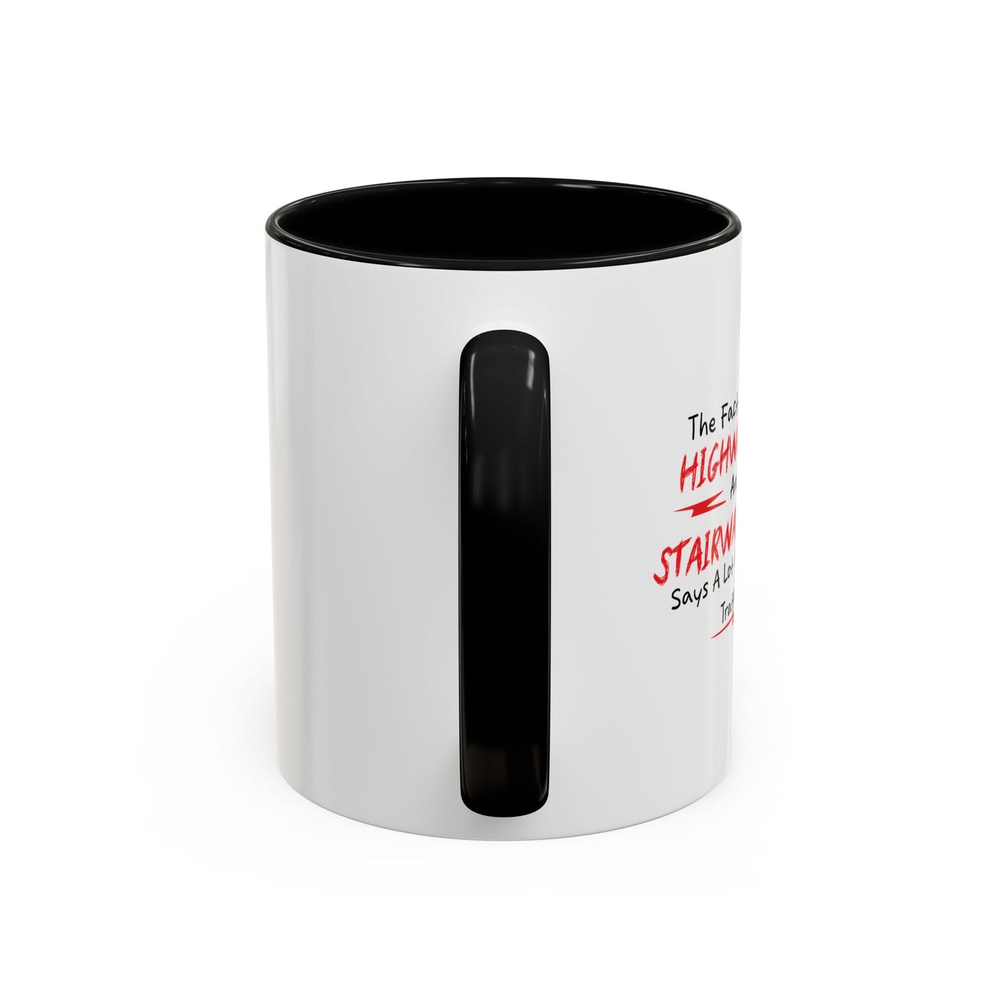 The Fact That There's A Highway To Hell and Only A Stairway To Heaven Says A Lot Accent BiColor Funny Sarcastic Mug