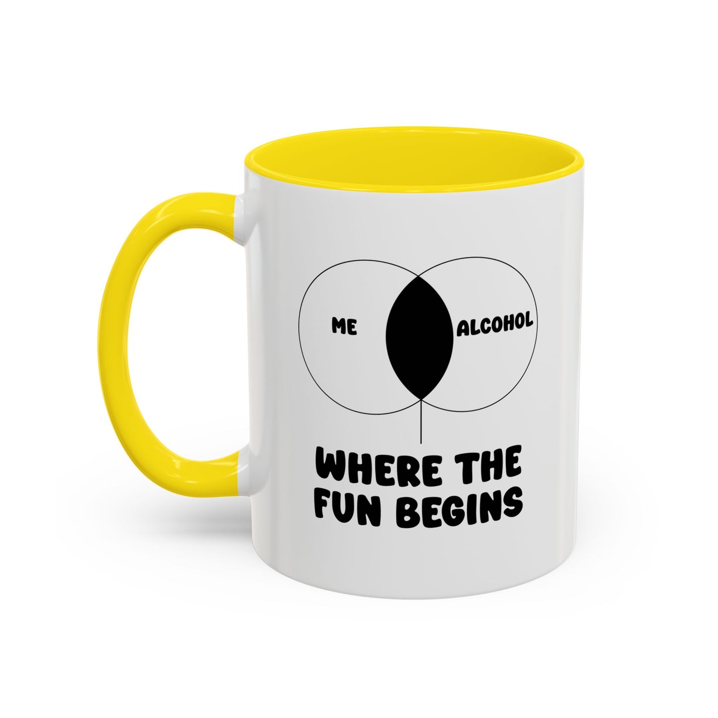 ME & ALCOHOL WHERE THE FUN BEGINS Accent BiColor Funny Sarcastic Mug