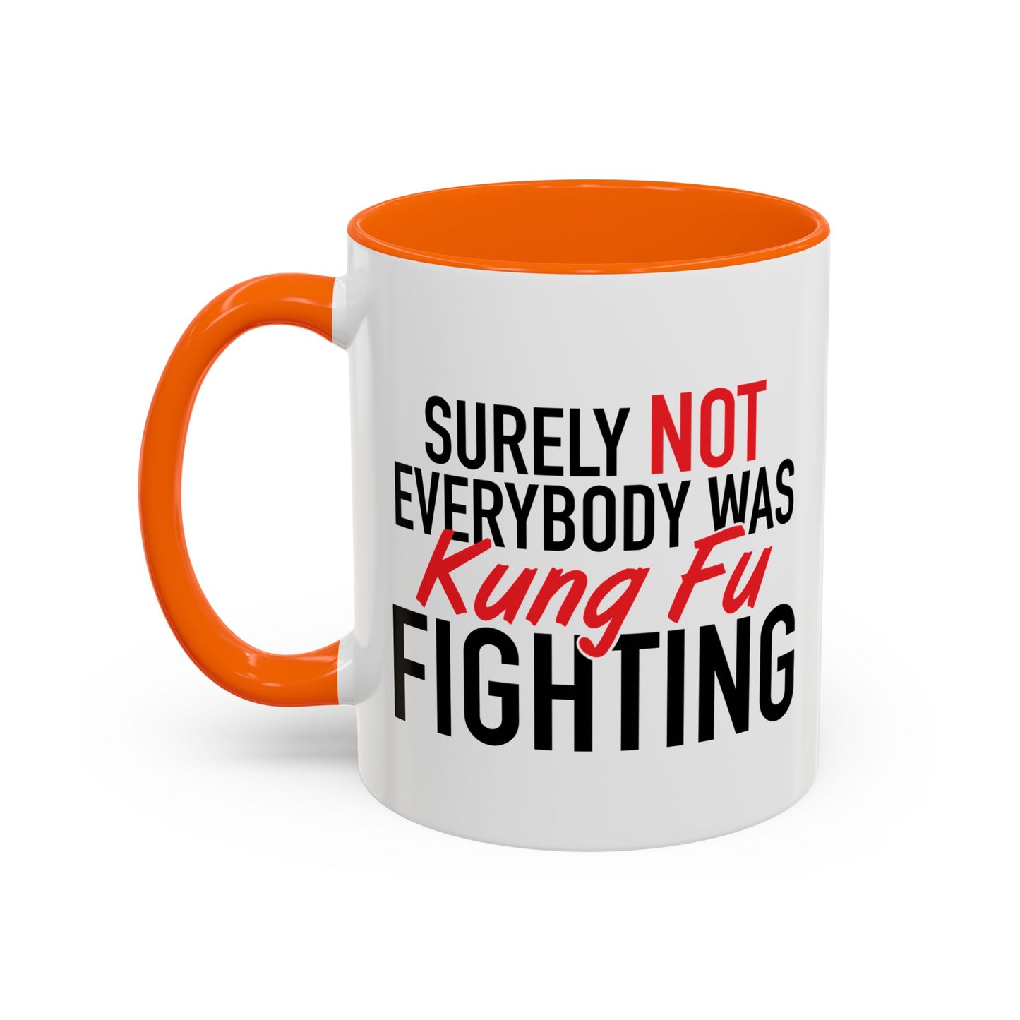 KUNG FU FIGHTING Accent BiColor Funny Sarcastic Mug