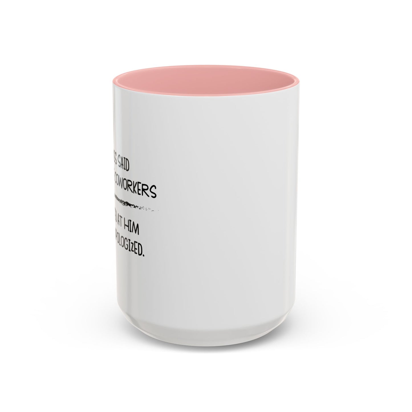 MY BOSS SAID... Accent BiColor Funny Sarcastic Mug