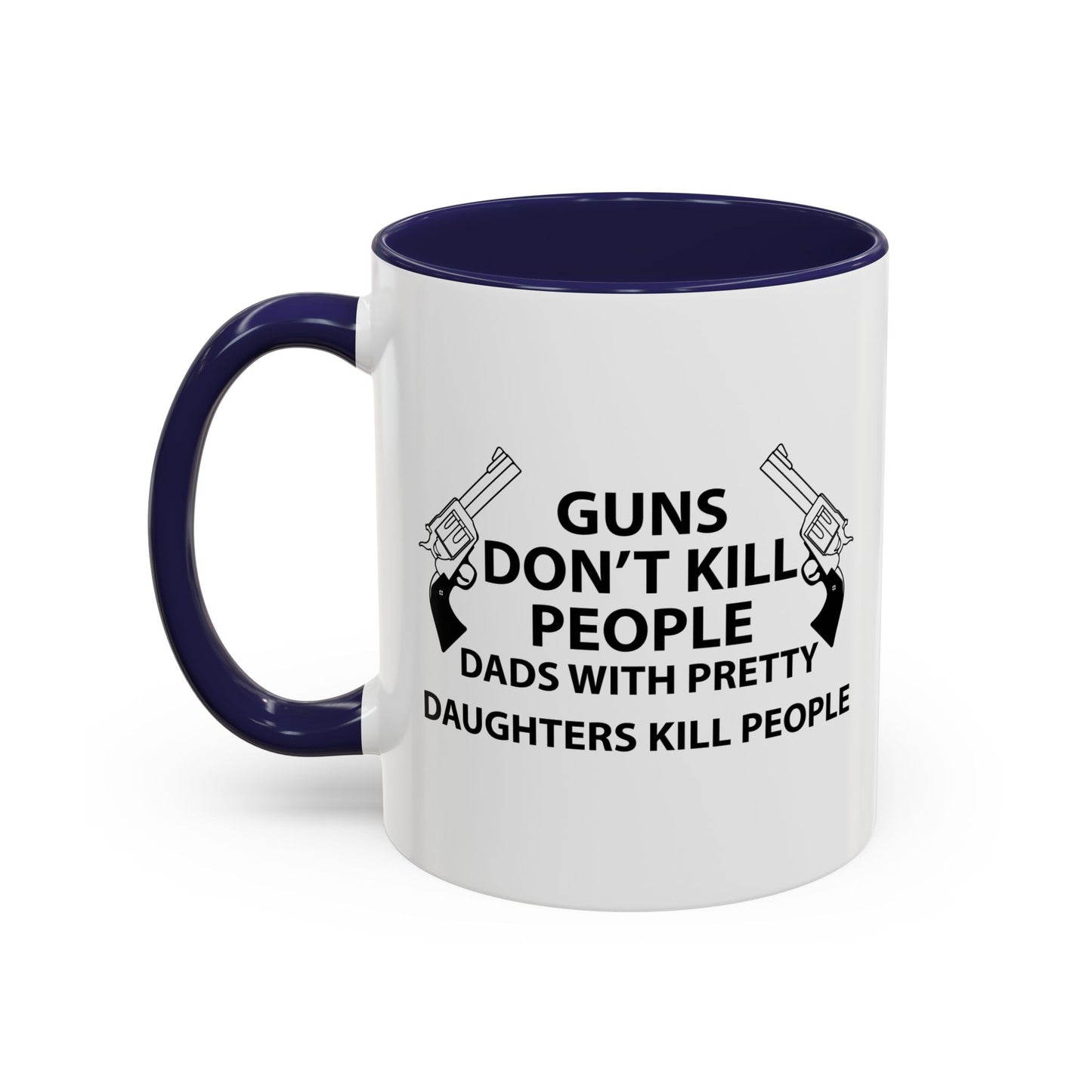 GUNS DON'T KILL PEOPLE Accent BiColor Funny Sarcastic Mug