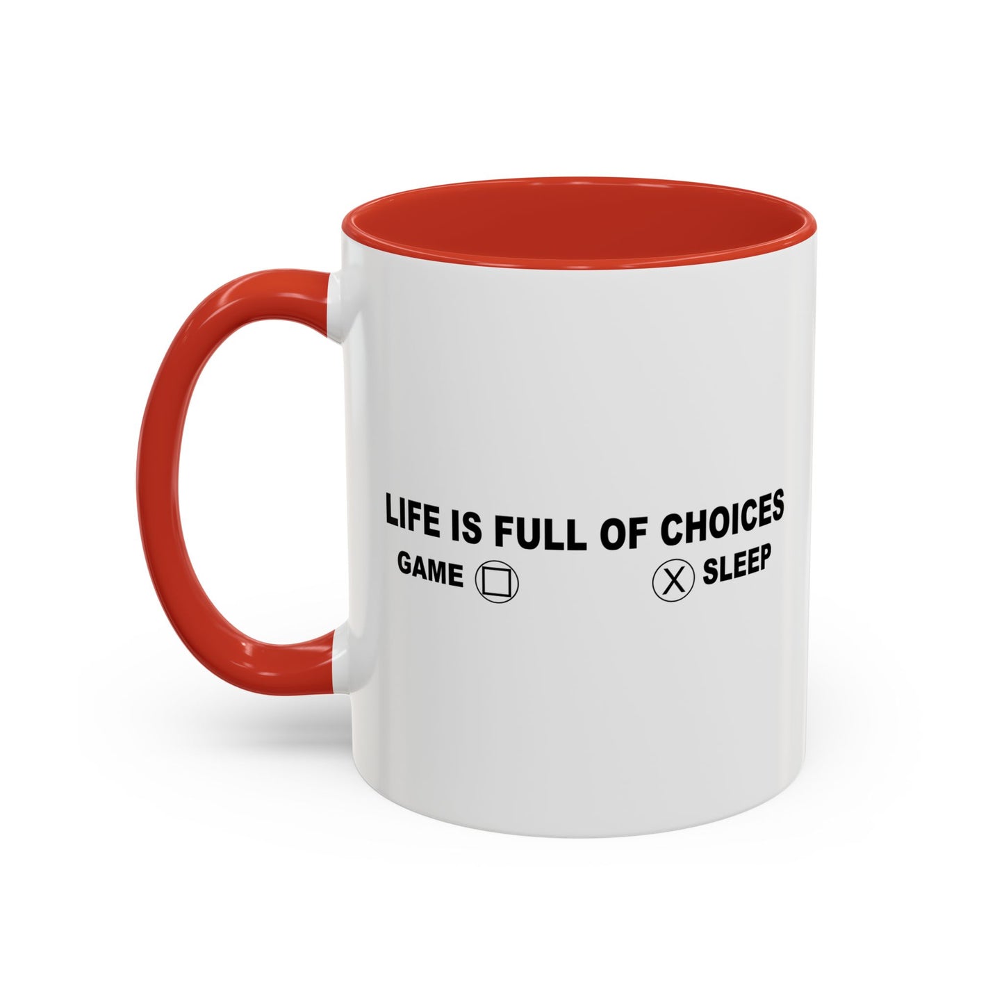 LIFE IS FILL OF CHOICES Accent BiColor Funny Sarcastic Mug