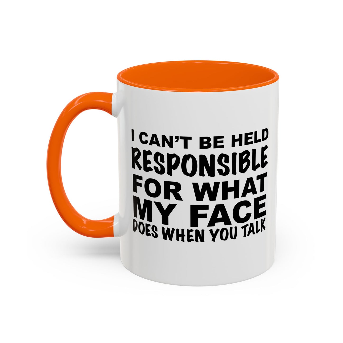 I CAN'T BE HELD RESPONSIBLE Accent BiColor Funny Sarcastic Mug