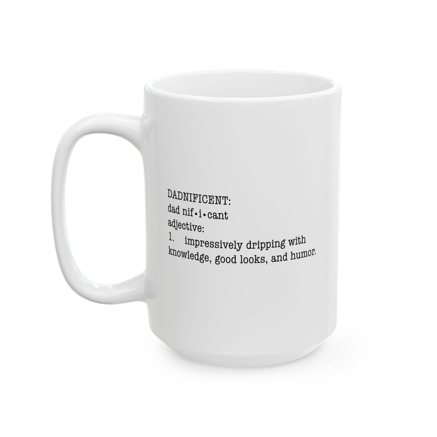 DADNIFICENT FUNNY SARCASTIC MUG