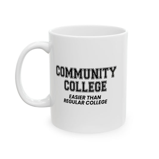 COMMUNITY COLLEGE FUNNY SARCASTIC MUG