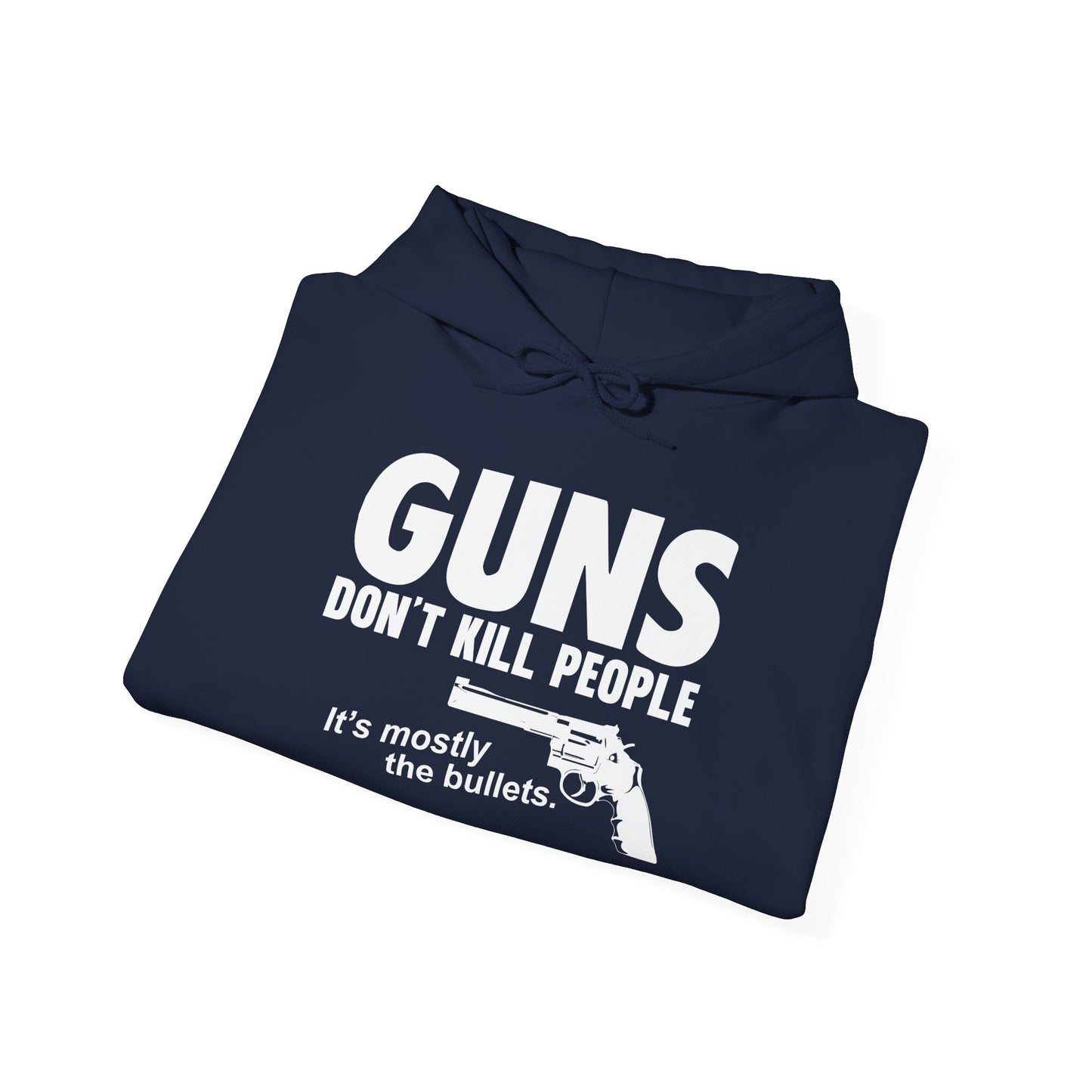 GUNS DDON'T KILL PEOPLE - Premium Unisex Heavy Blend Funny Sarcastic Colored Hoodie Sweatshirt