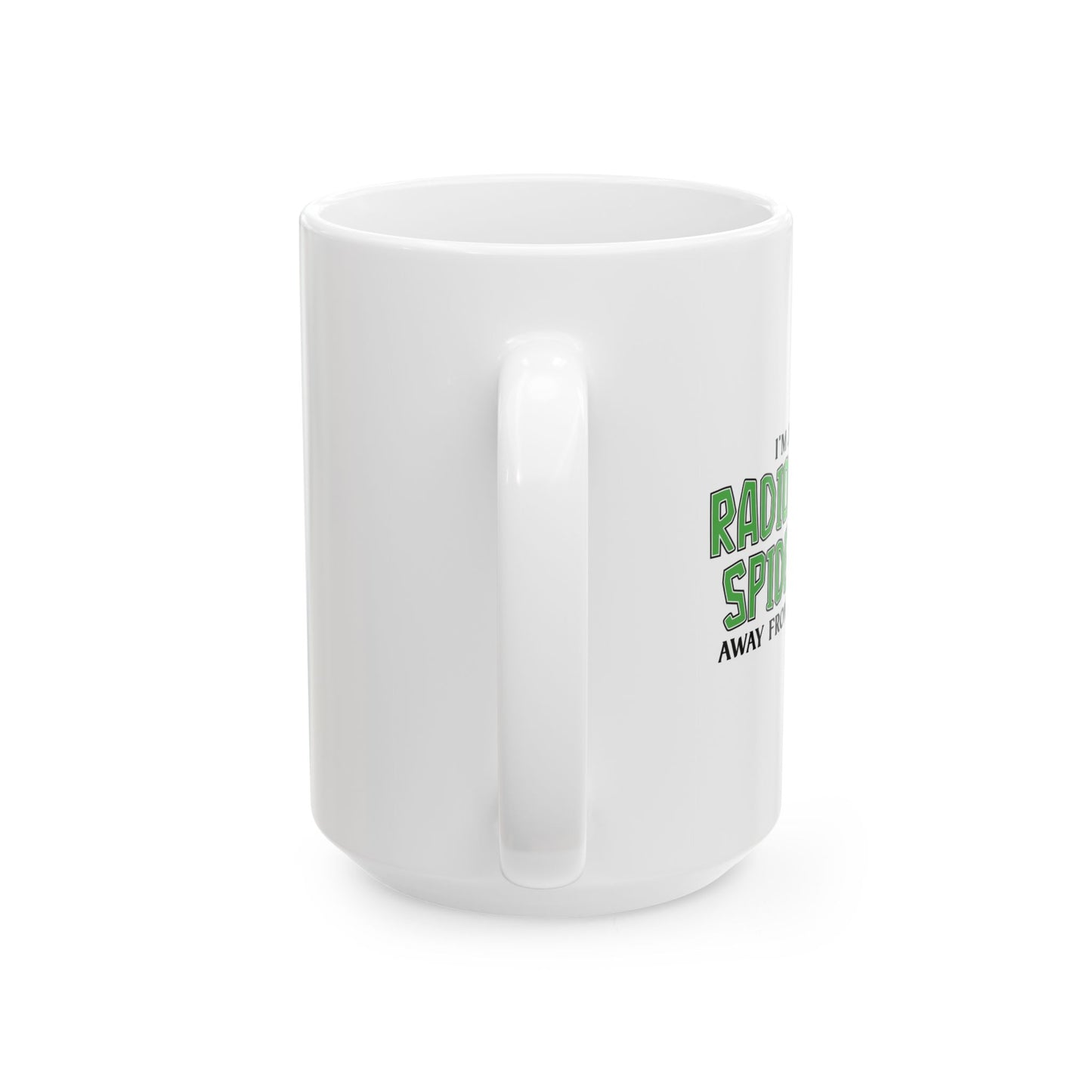 RADIOACTIVE SPIDER BITE FUNNY SARCASTIC WHITE MUG