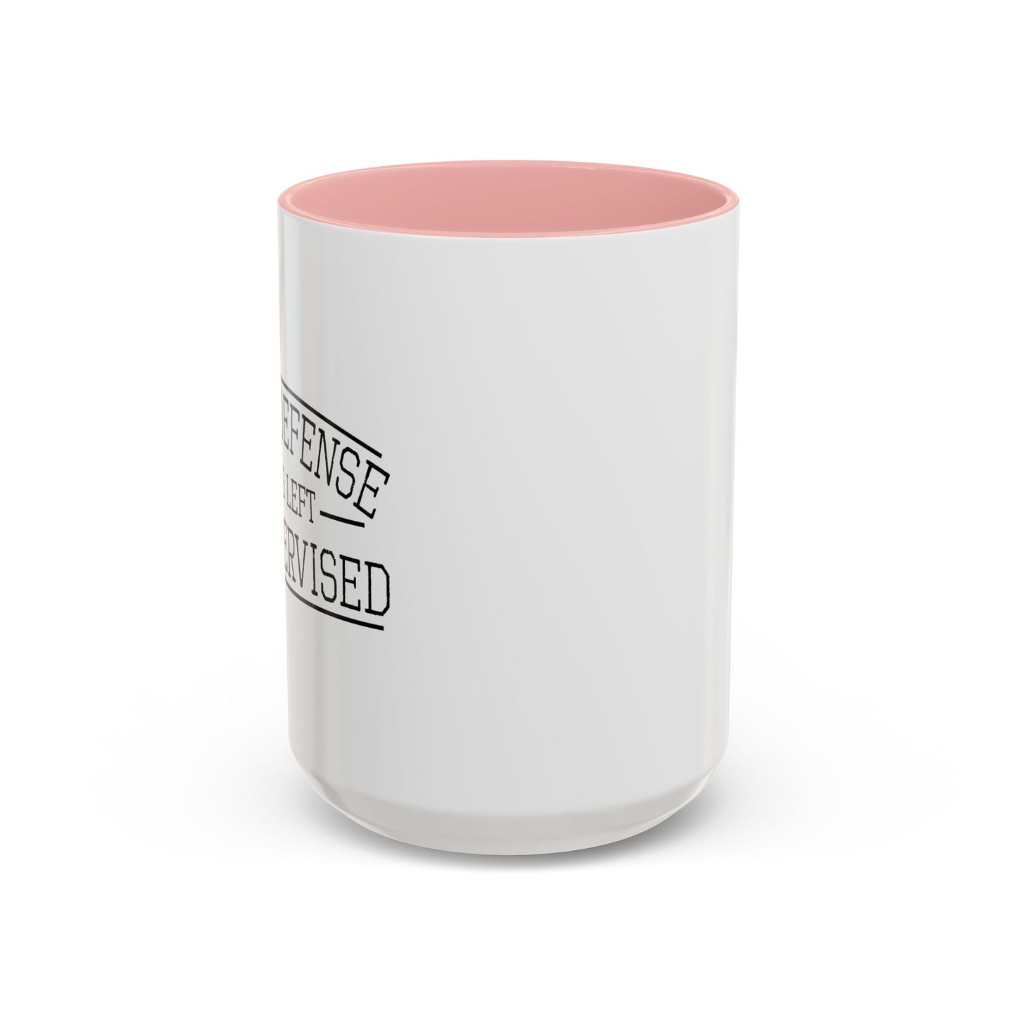 IN MY DEFENSE I WAS LEFT UNSUPERVISED Accent BiColor Funny Sarcastic Mug