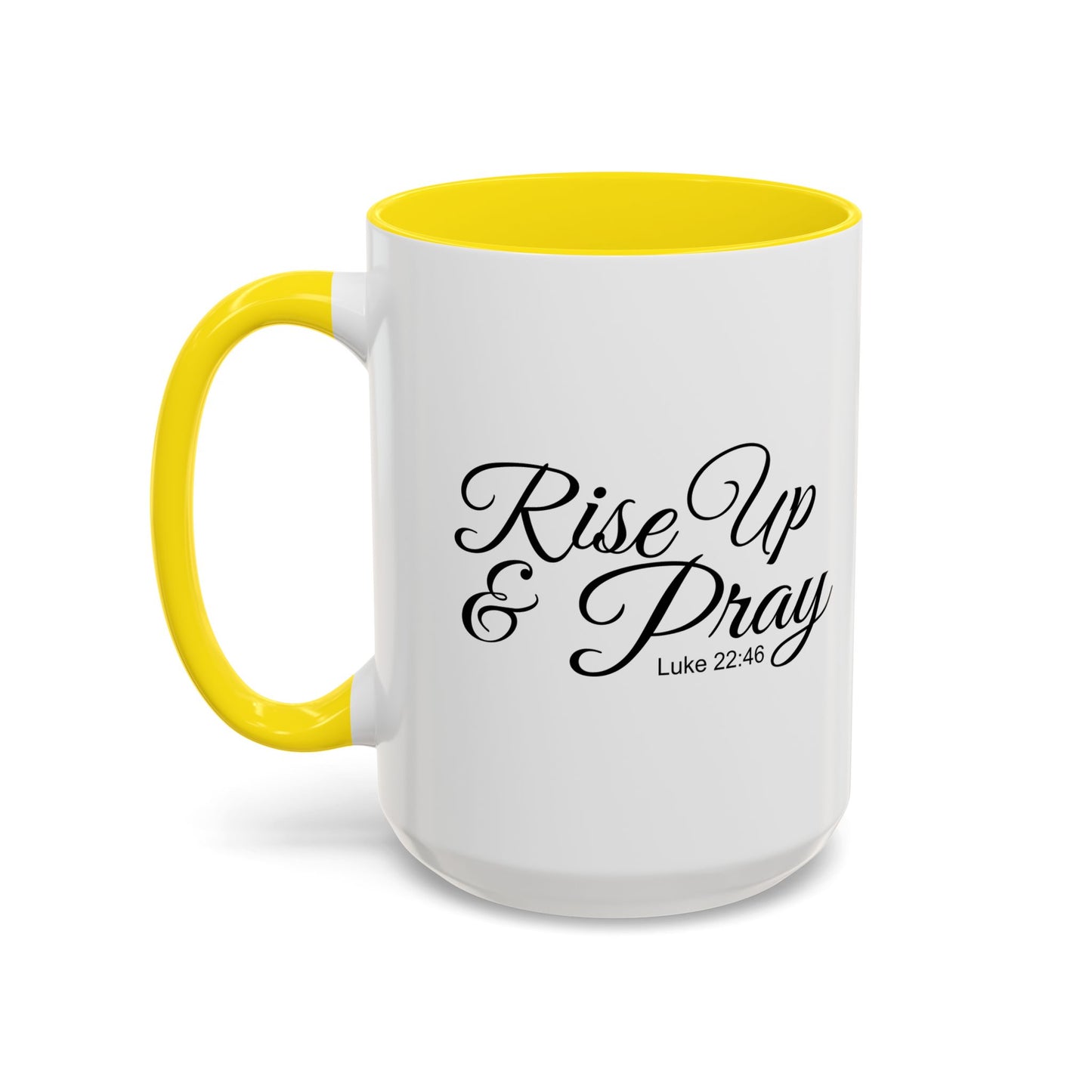 RISE UP & PRAY - LUKE 22-46 Accent BiColor Funny Sarcastic Mug