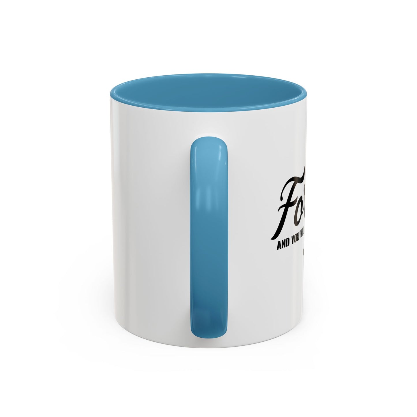 FORGIVE AND YOU WILL BE FORGIVEN - LUKE 6-37 Accent BiColor Mug