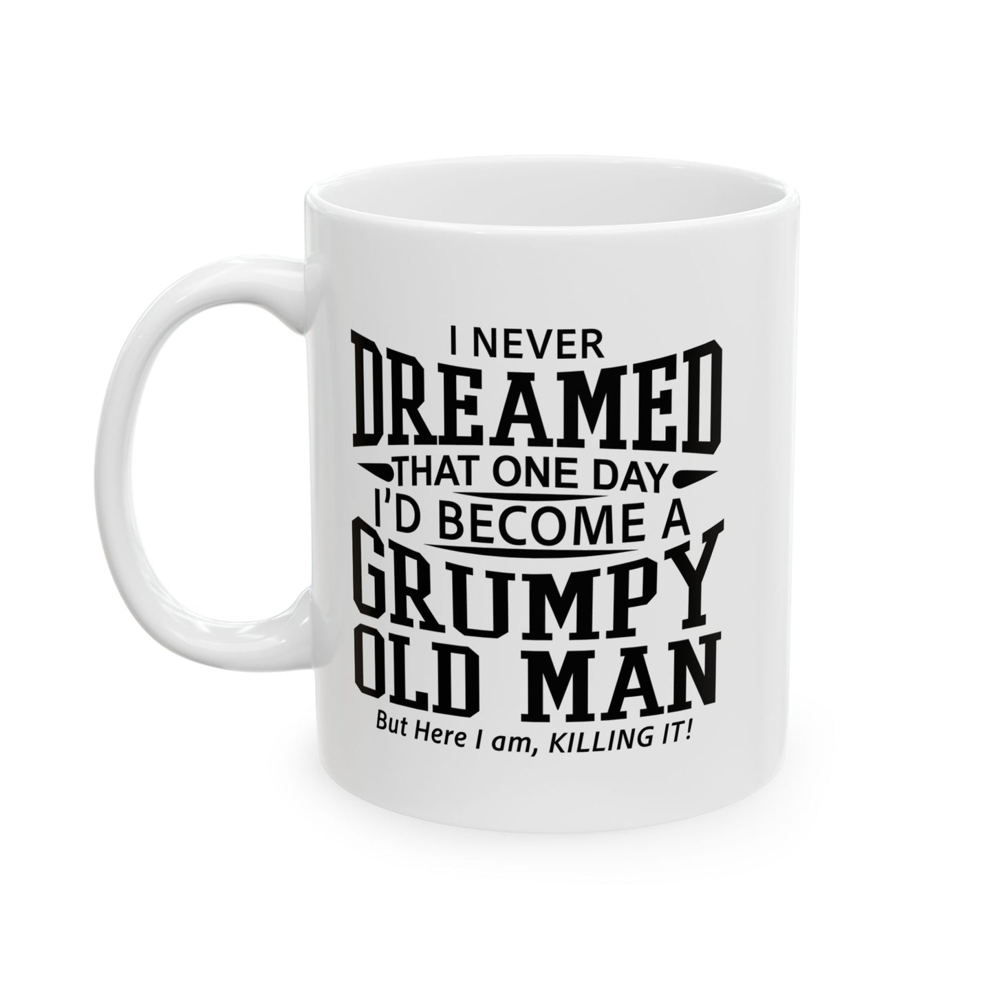 GRUMPY OLD MAN FUNNY SARCASTIC WHITE MUG