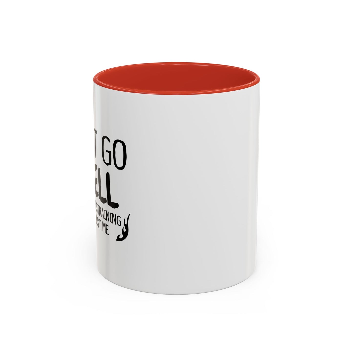 I CAN'T GO TO HELL Accent BiColor Funny Sarcastic Mug