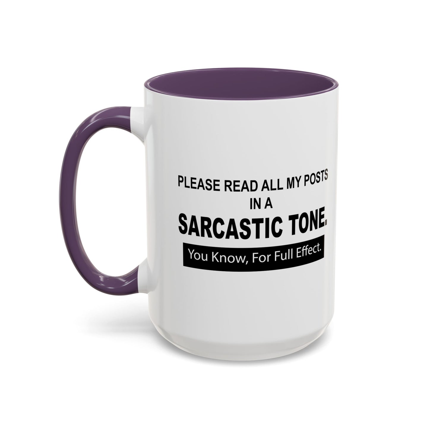 READ IN SARCASTIC TONE FOR FULL EFFECT Accent BiColor Funny Sarcastic Mug