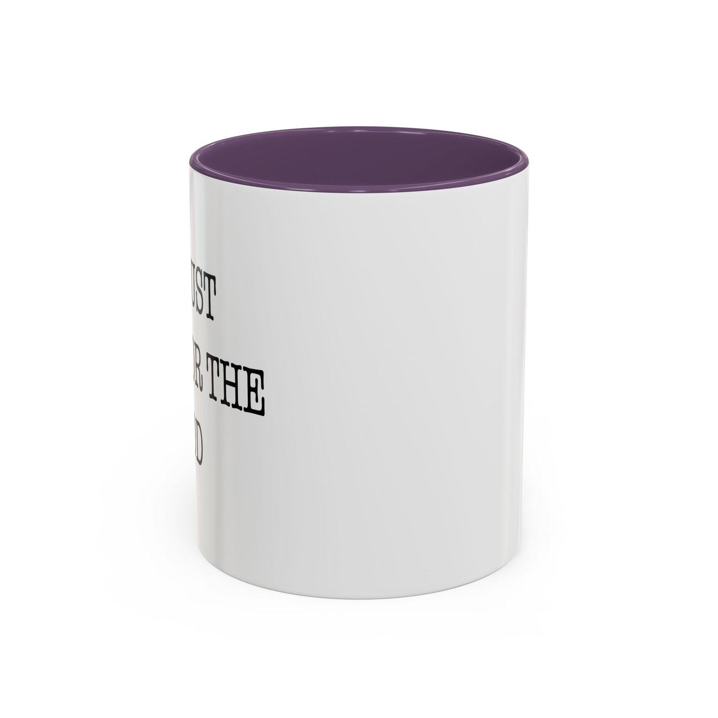 I'M JUST HERE FOR THE FOOD Accent BiColor Funny Sarcastic Mug