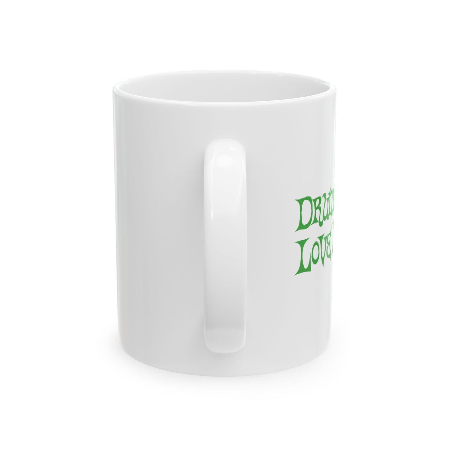 DRUNK GIRLS LOVE ME FUNNY SARCASTIC MUG