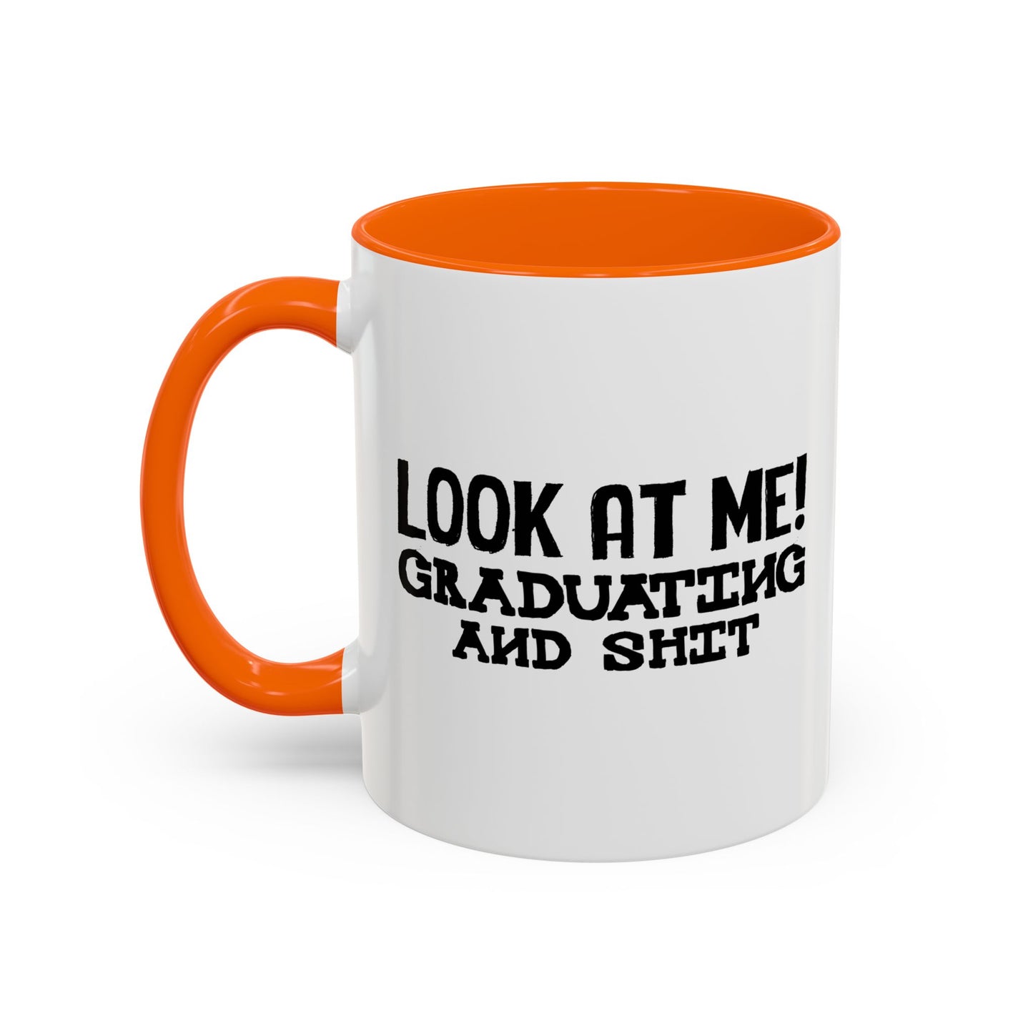 LOOK AT ME Accent BiColor Funny Sarcastic Mug