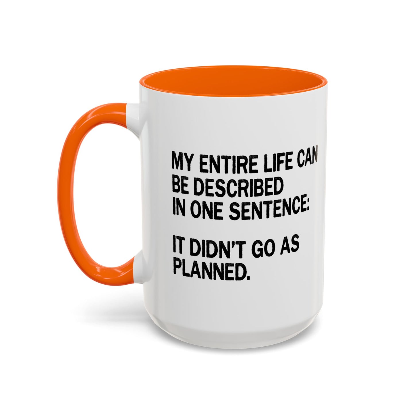 IT DIDN'T GO AS PLANNED. Accent BiColor Funny Sarcastic Mug