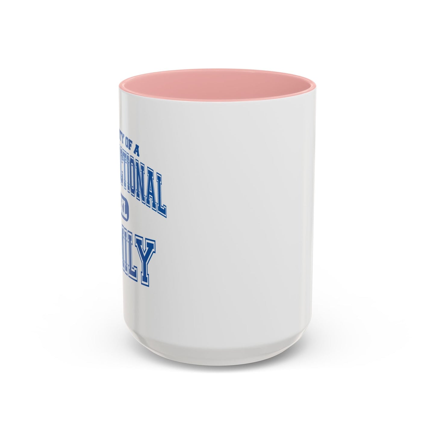 PROPERTY OF A DYSFUNCTIONAL FAMILY Accent BiColor Funny Sarcastic Mug