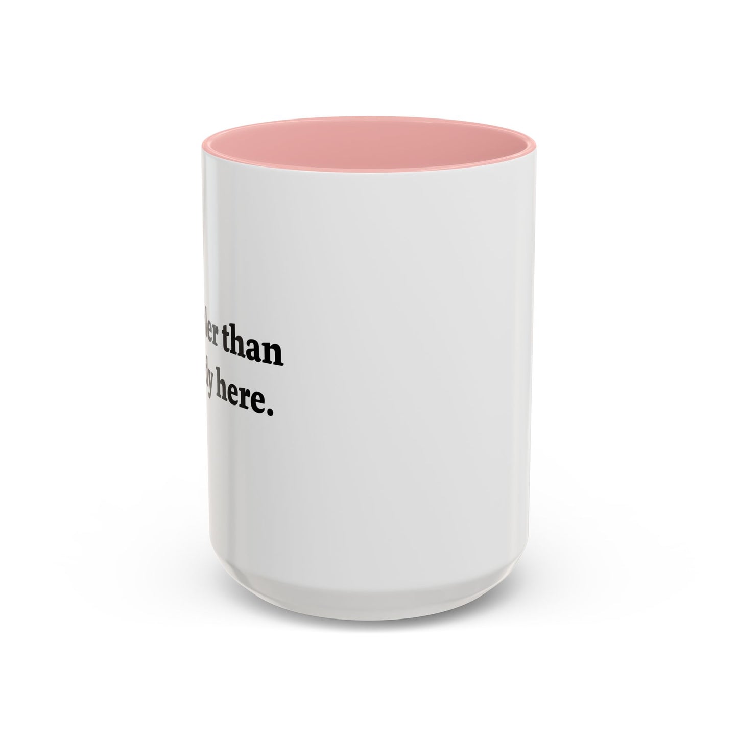 I'M COOLER THAN ANYBODY HERE Accent BiColor Funny Sarcastic Mug