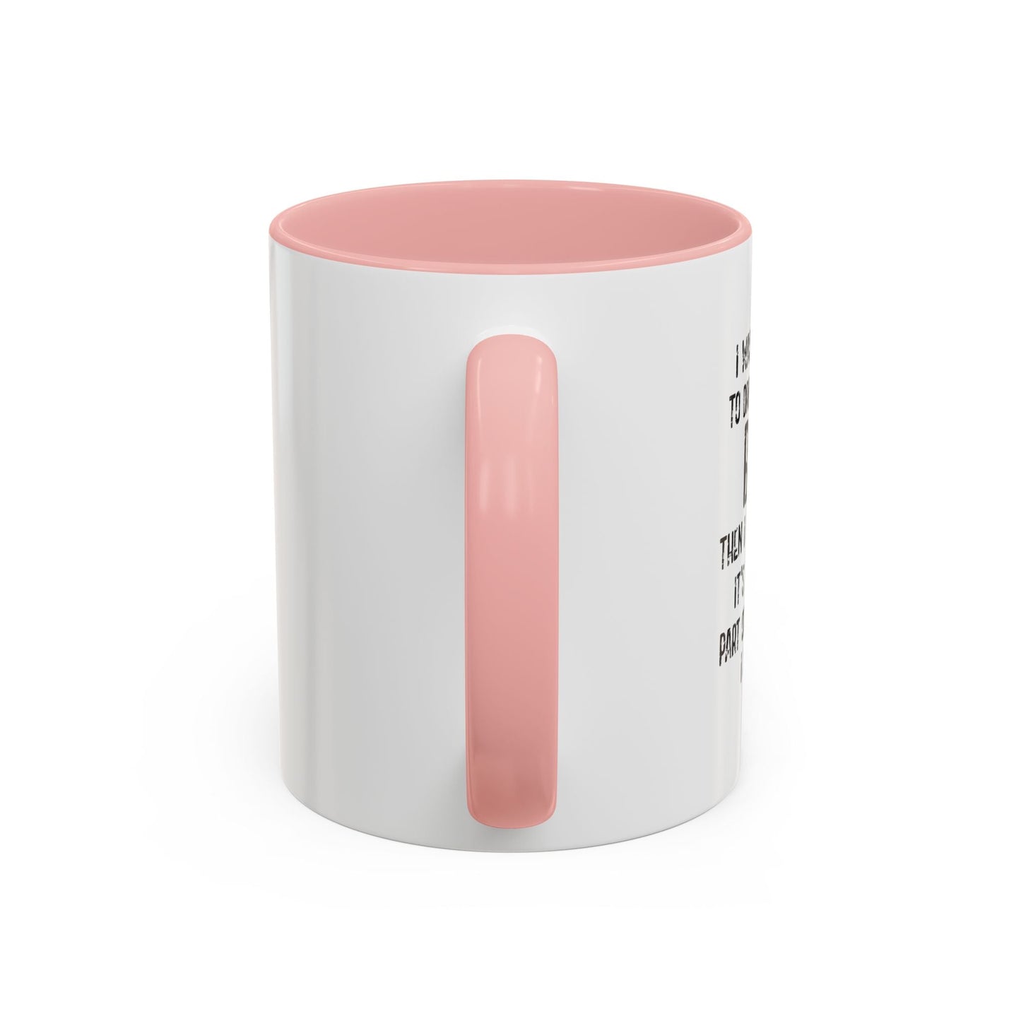 THE ONLY PART OF ADULTHOOD I ENJOY Accent BiColor Funny Sarcastic Mug