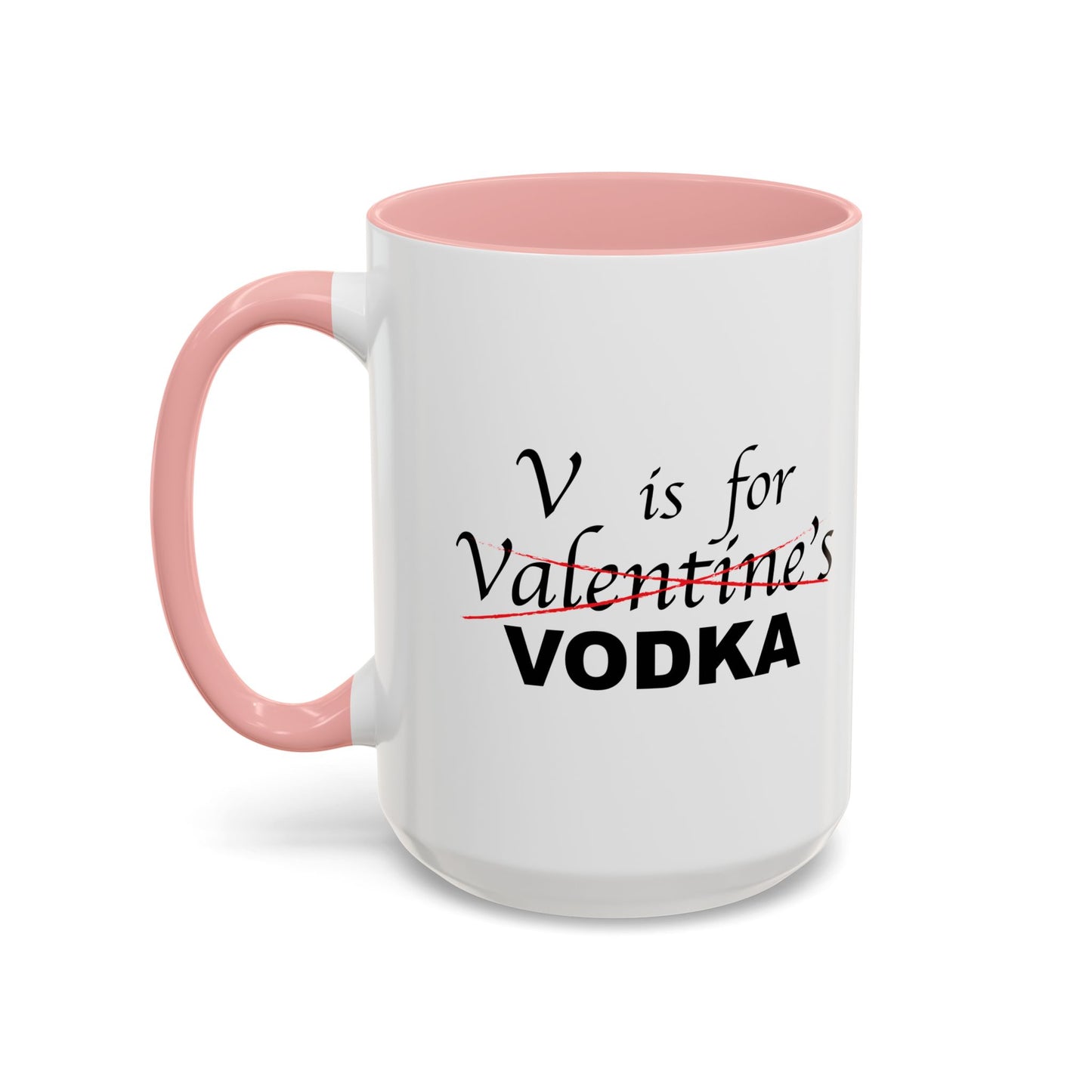 V IS FOR VODKA Accent BiColor Funny Sarcastic Mug